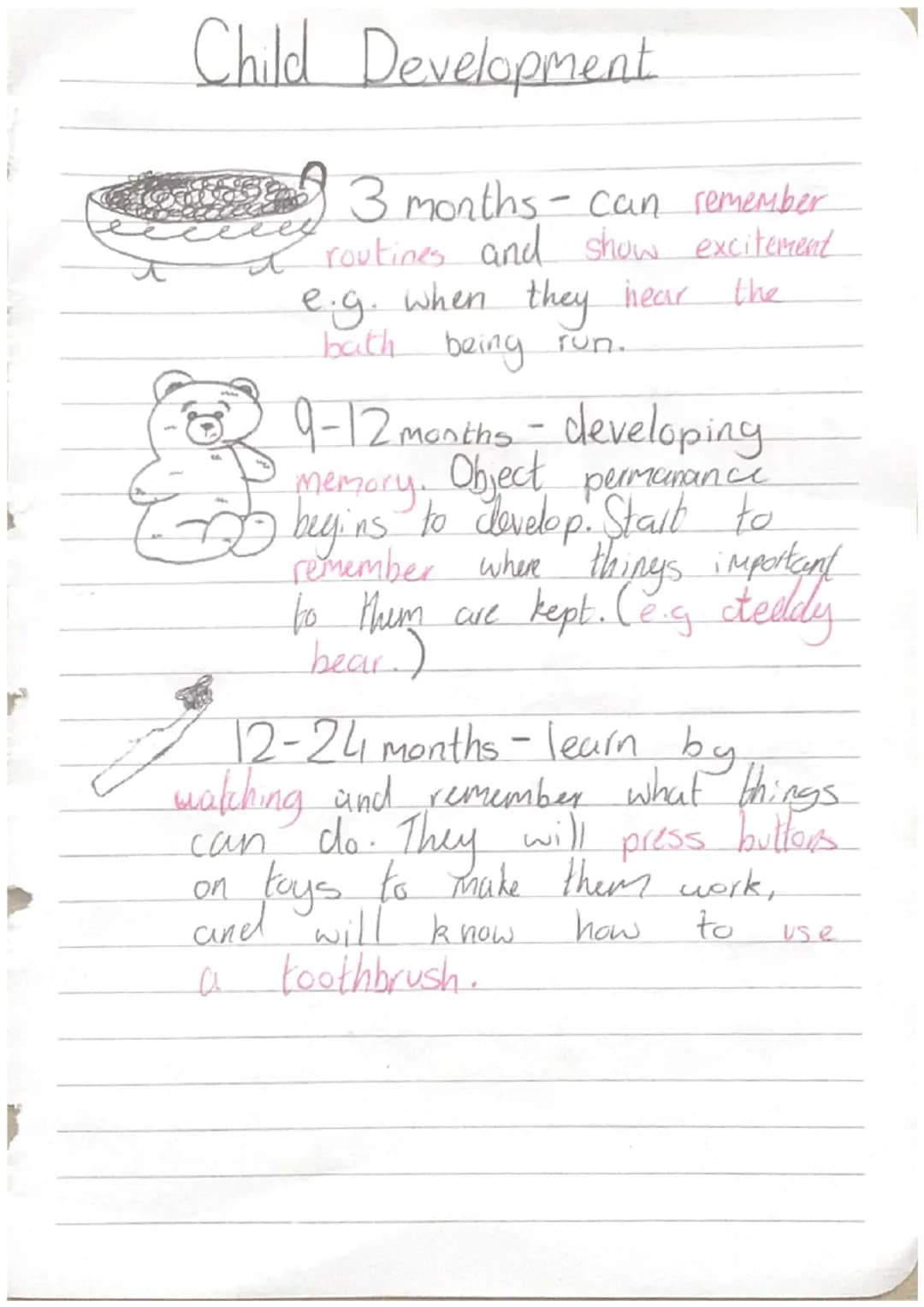 Child Development
eet
3 months - can remember
a routines and show excitement
e.g. When they near the
bath being run.
9-12 months developing
