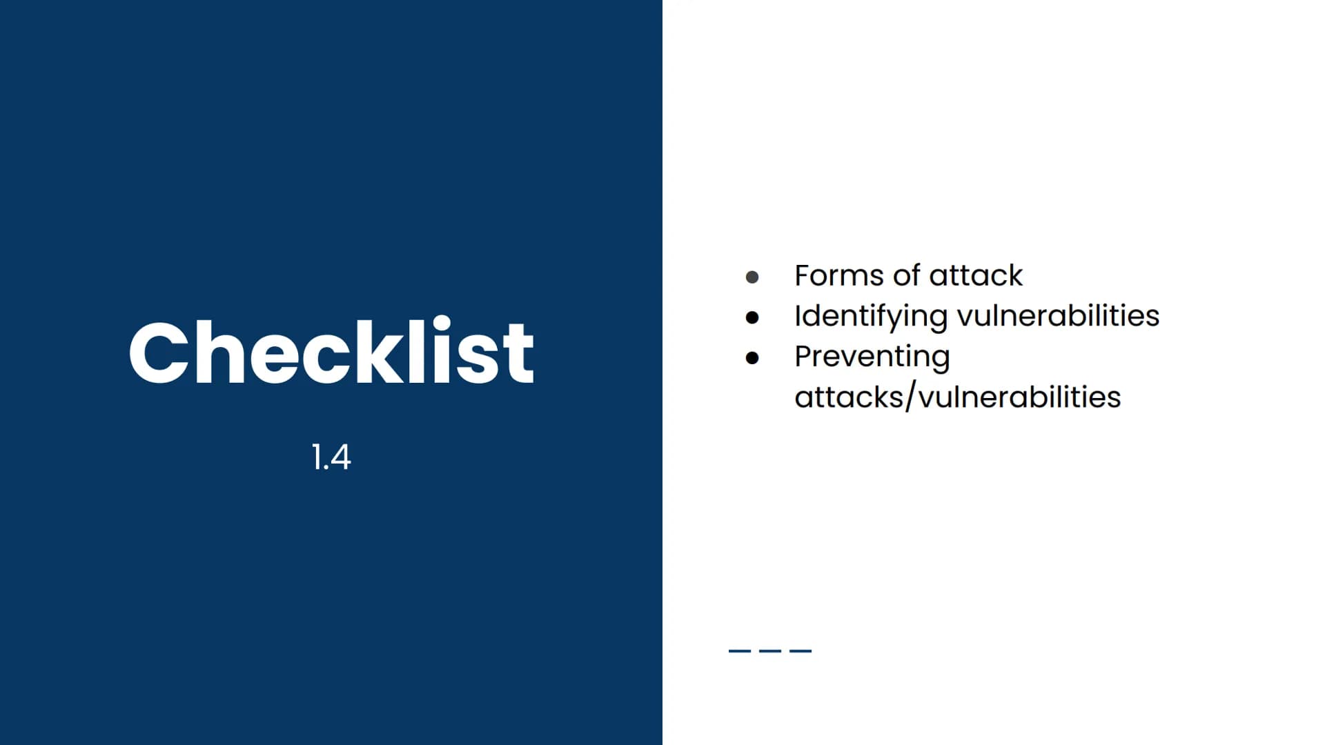 OCR GCSE J277 1.4
Summary: Attacks & Prevention Checklist
1.4
Forms of attack
Identifying vulnerabilities
Preventing
attacks/vulnerabilities