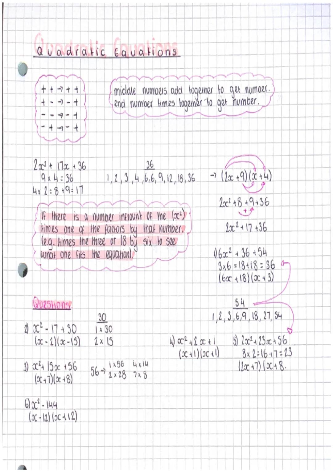# Quadratic Equations

++-++
+--+
-+-+
-++-+

midale numbers add together to get number.)
end number times togeiner to get number.

20x²+ 17