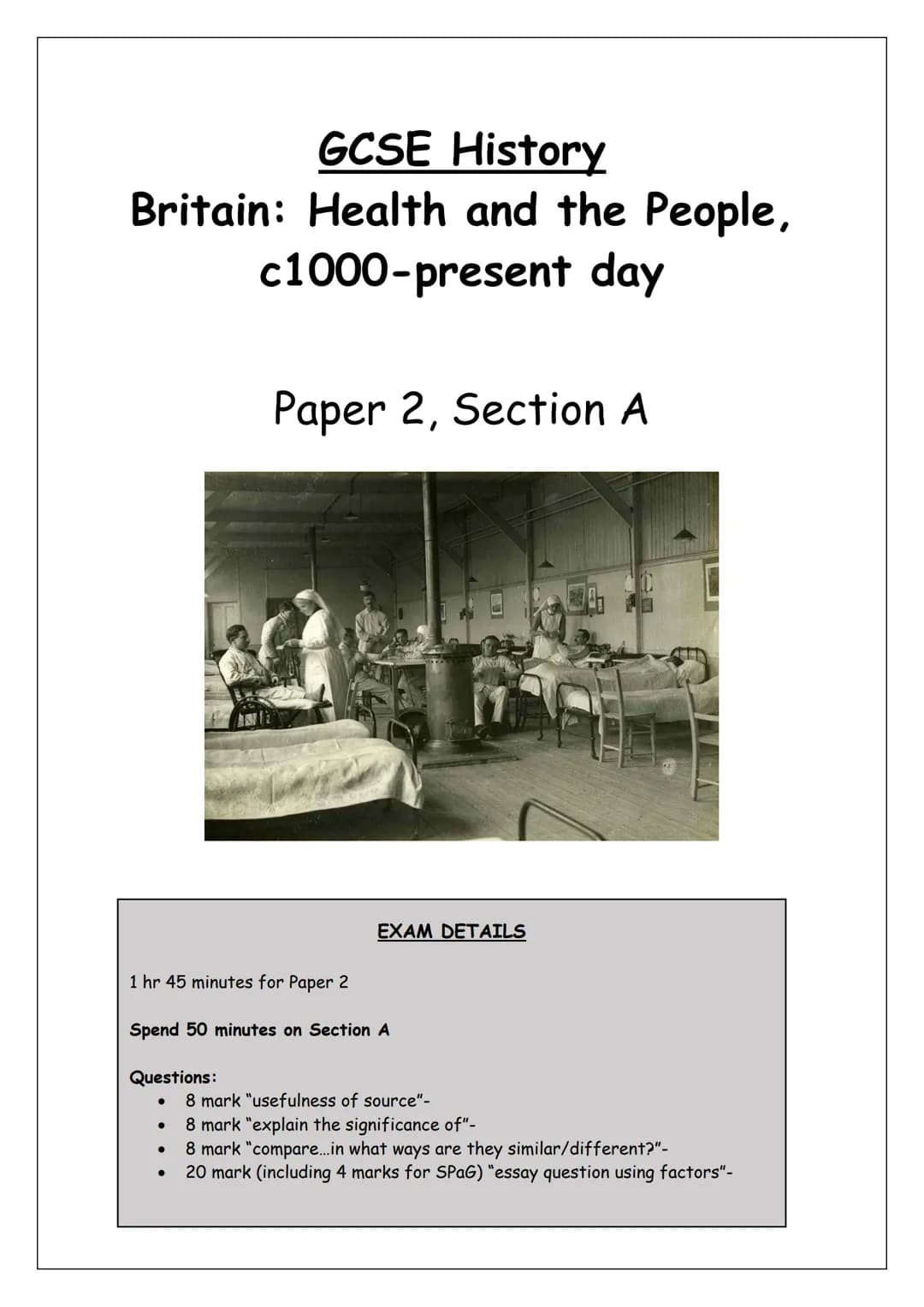 GCSE History
Britain: Health and the People,
c1000-present day
Paper 2, Section A
1 hr 45 minutes for Paper 2
Spend 50 minutes on Section A
