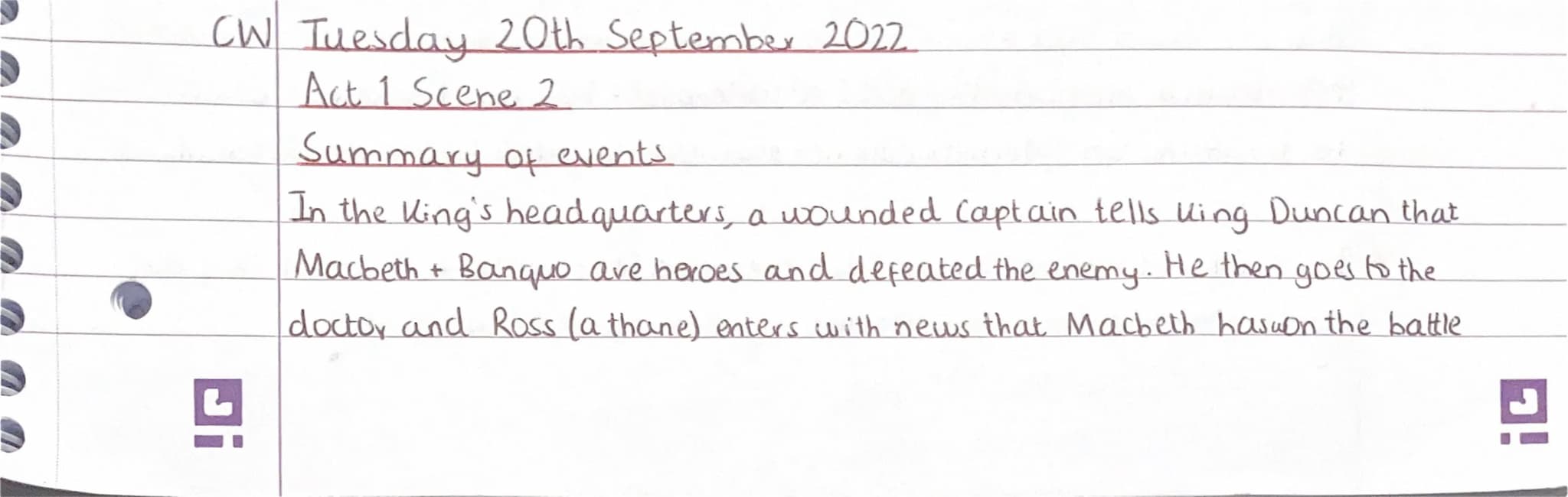 S
S
CW Tuesday 20th September 2022.
Act 1 Scene 2
Ji
Summary of events
In the King's headquarters, a wounded Captain tells King Duncan that
