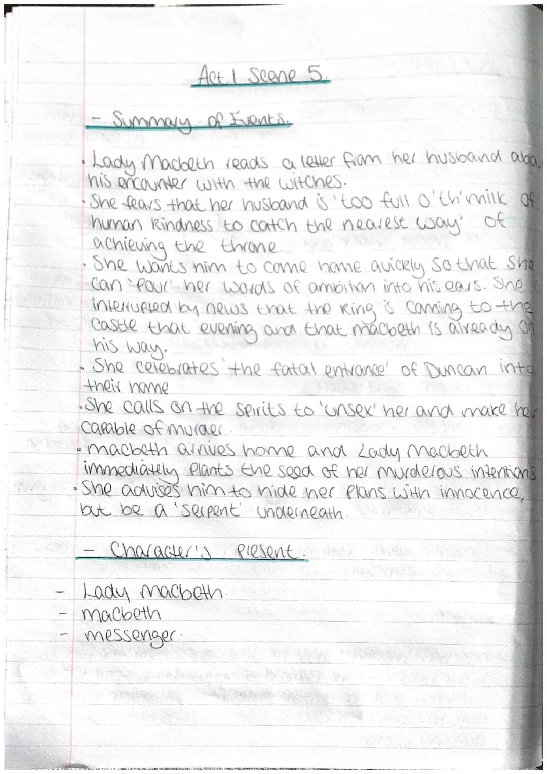 Act 1 Scene 5
Summary of Events.
Lady Macbeth reads a letter from her husband aba
his encounter with the witches.
She fears that her husband