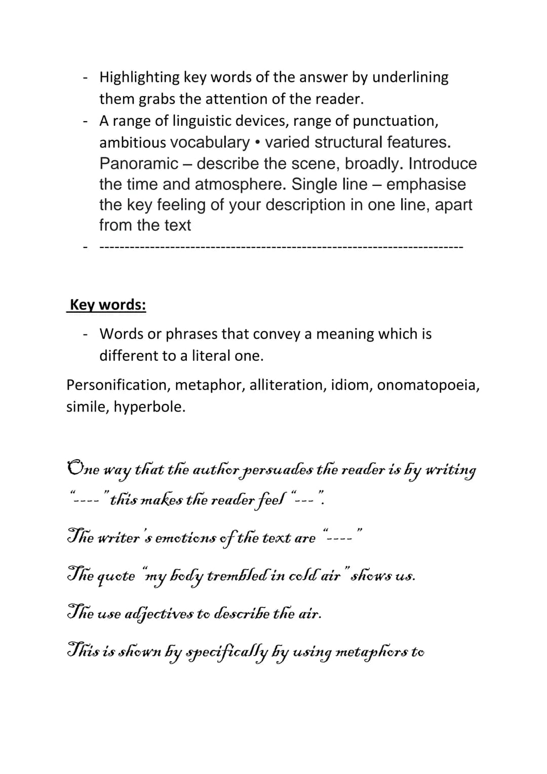 Language paper 1 revision:
The five senses: The five senses can be used creatively to set up your
scenes - this will easily give you 5 descr