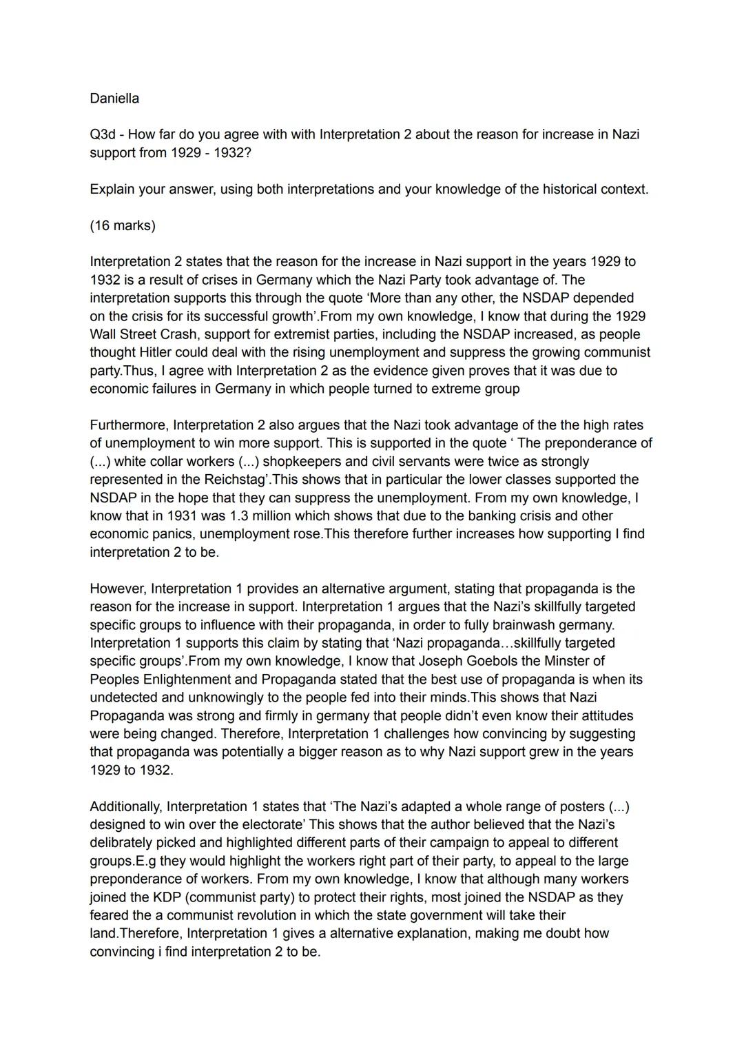 Daniella

Q3d - How far do you agree with with Interpretation 2 about the reason for increase in Nazi
support from 1929 - 1932?

Explain you