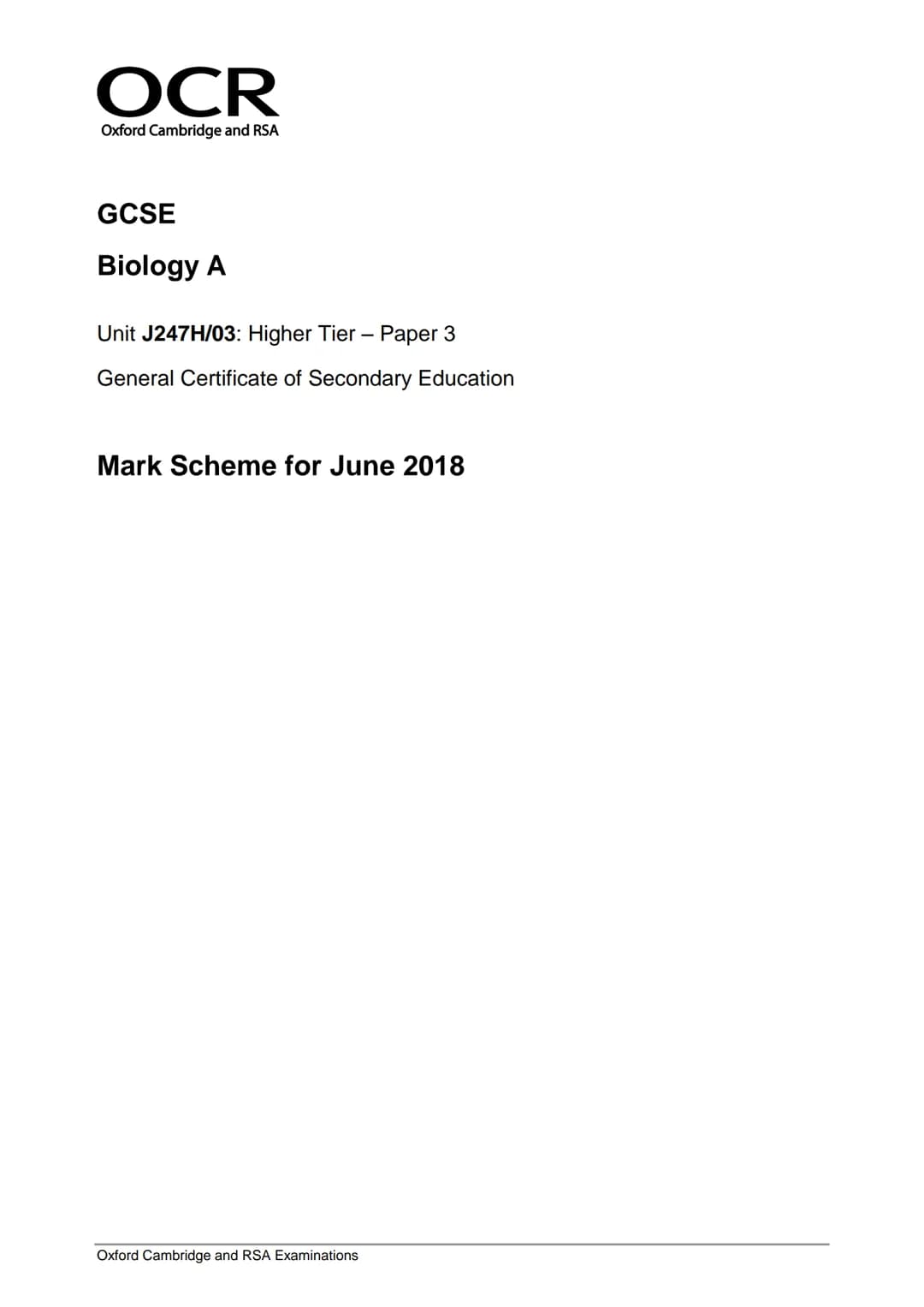 OCR
Oxford Cambridge and RSA
GCSE
Biology A
Unit J247H/03: Higher Tier- Paper 3
General Certificate of Secondary Education
Mark Scheme for J