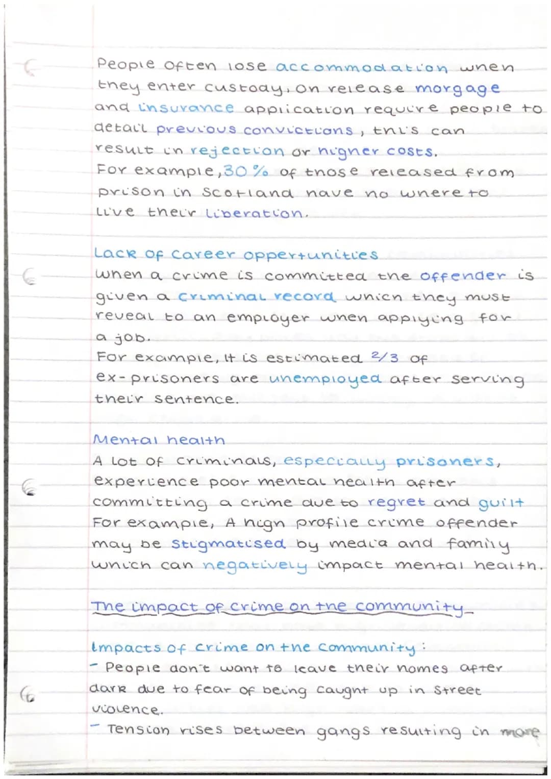 Crime and the law.
Causes of crime
Social/Environmental factors - Upbring and
Surroundings may contribute to criminal
activity.
- Drugs and 