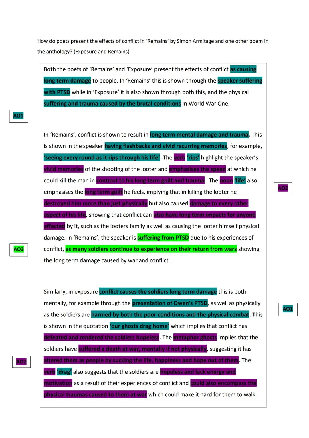 A01
A03
How do poets present the effects of conflict in 'Remains' by Simon Armitage and one other poem in
the anthology? (Exposure and Remai
