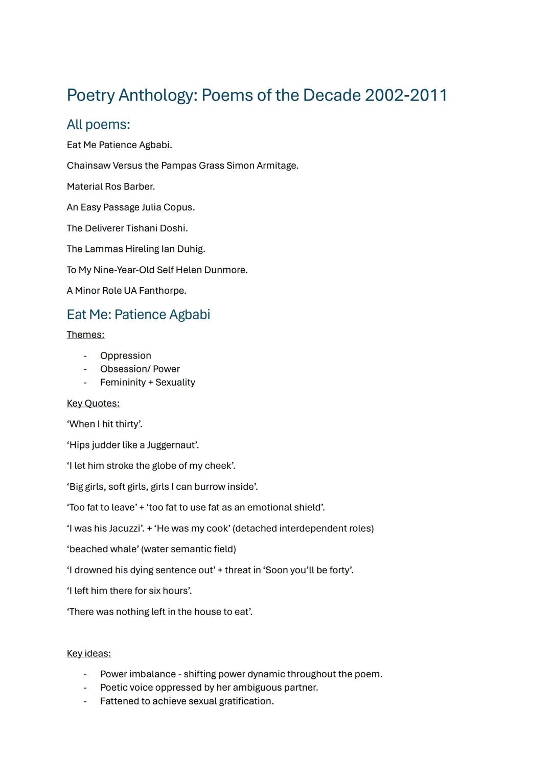 Poetry Anthology: Poems of the Decade 2002-2011
All poems:
Eat Me Patience Agbabi.
Chainsaw Versus the Pampas Grass Simon Armitage.
Material