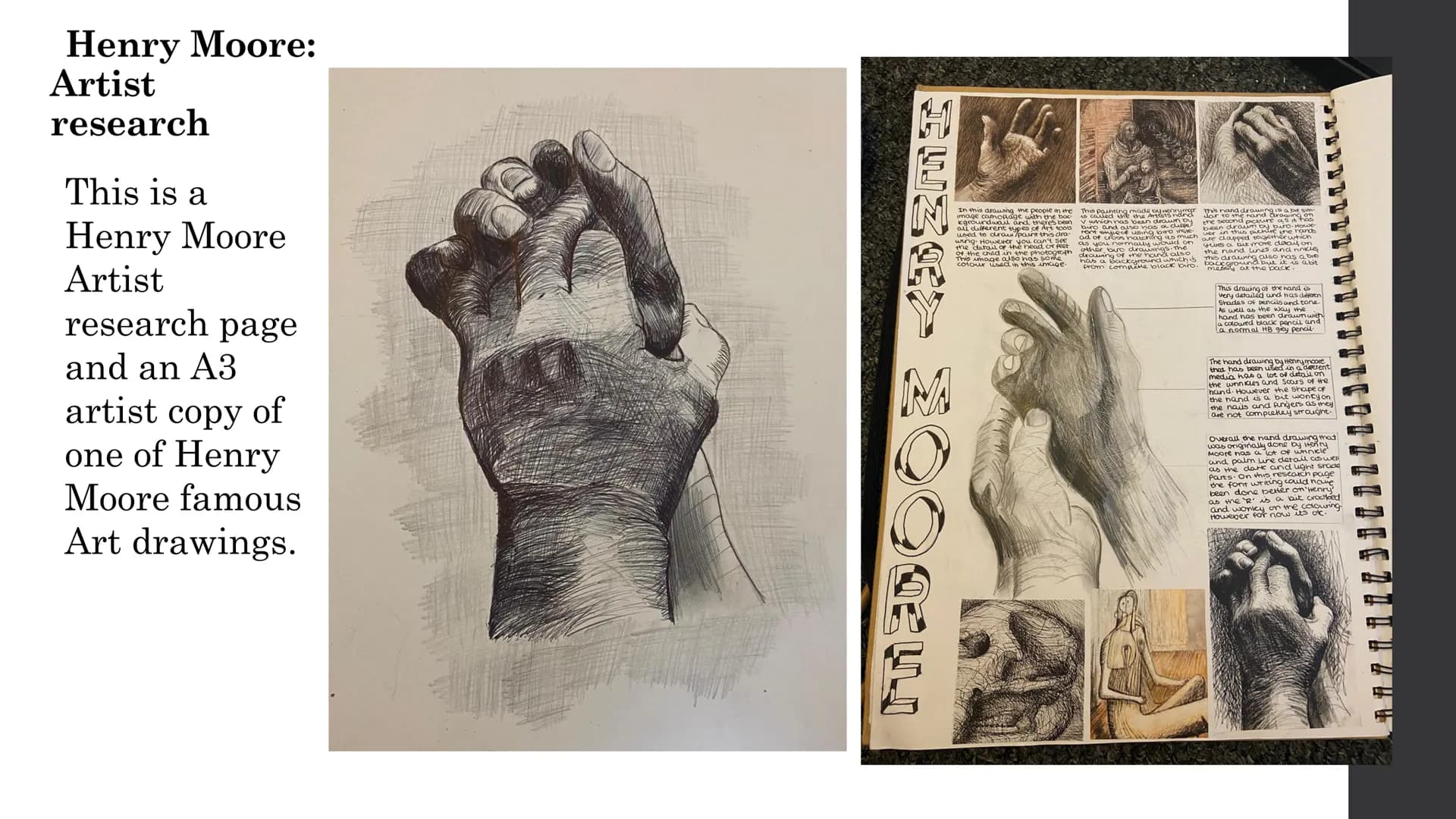 ART COURSEWORK
PRESENTATION
By Samira Choudhury Henry Moore:
Artist
research
This is a
Henry Moore
Artist
research page
and an A3
artist cop