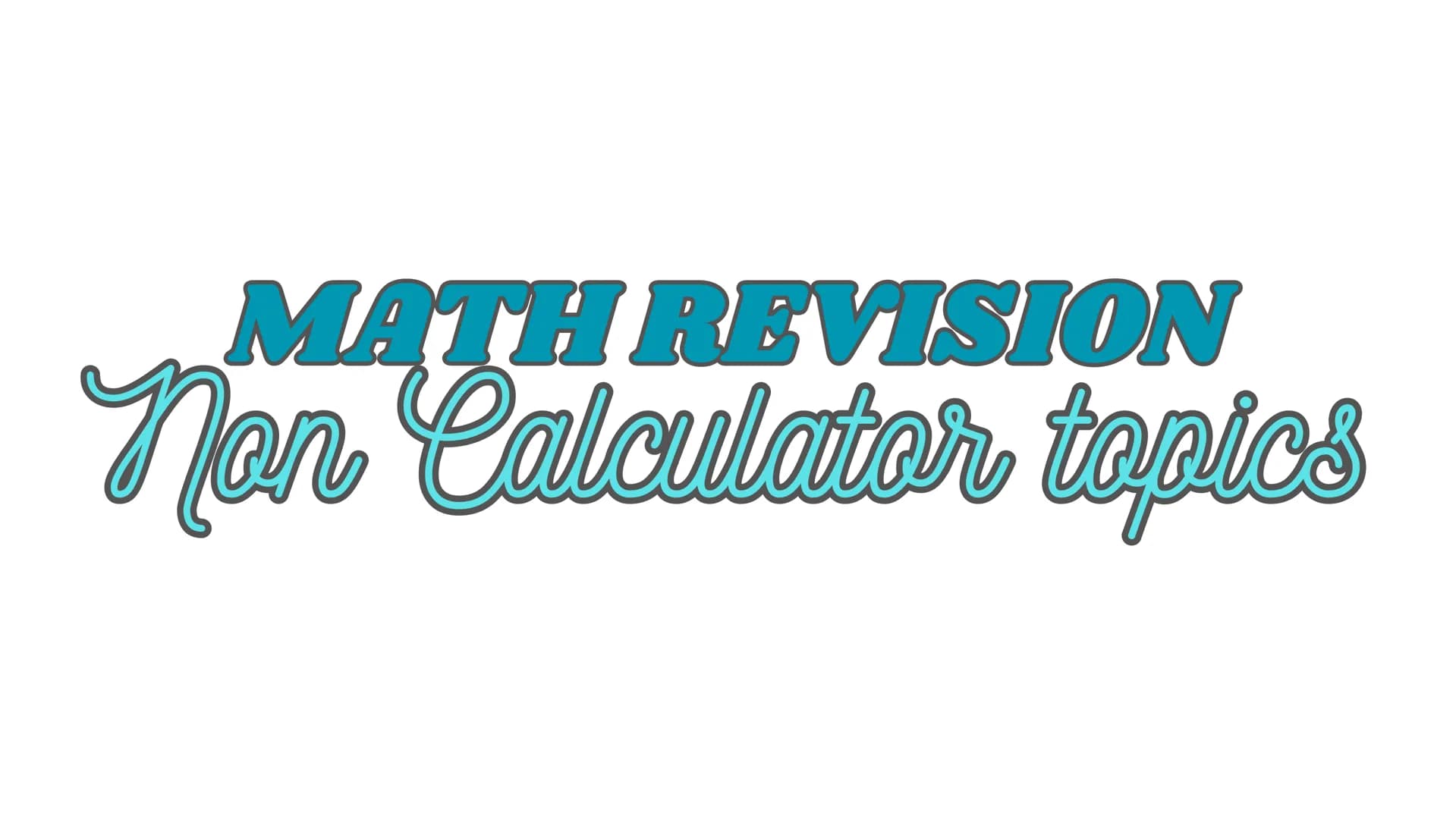 MATH REVISION
Non Calculator topics Work out an estimate for the value of
1 Significant figure
297 -> 300
9.44 -> 9
0.503 -> 0.5
297 × 9.44
