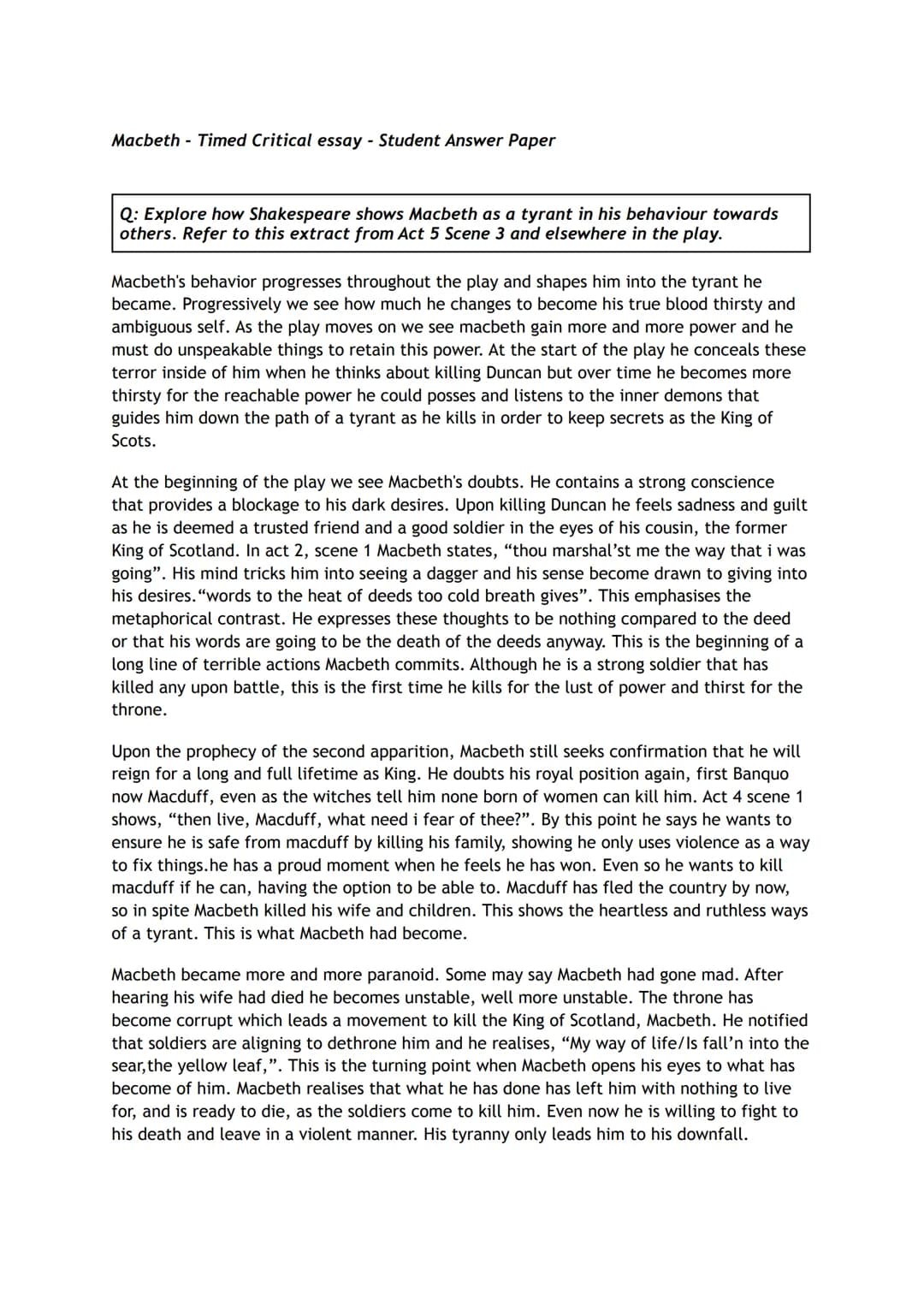 Macbeth - Timed Critical essay - Student Answer Paper
Q: Explore how Shakespeare shows Macbeth as a tyrant in his behaviour towards
others. 