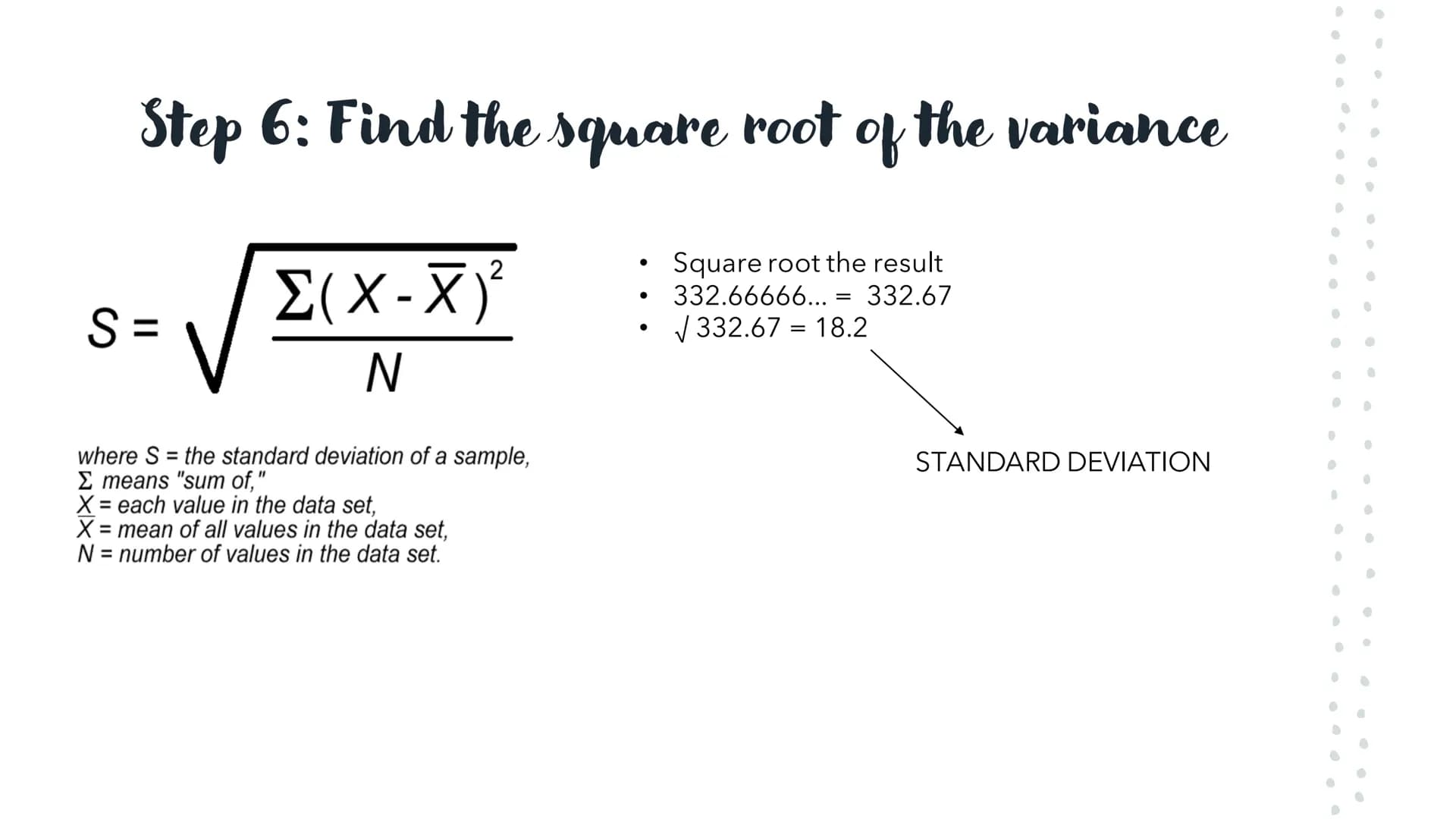 a° = 1 [a0]
Achet
tan
Standard Deviation
arcsin Meaning:
●
●
Measures the average amount that all scores deviate from the mean.
The standard