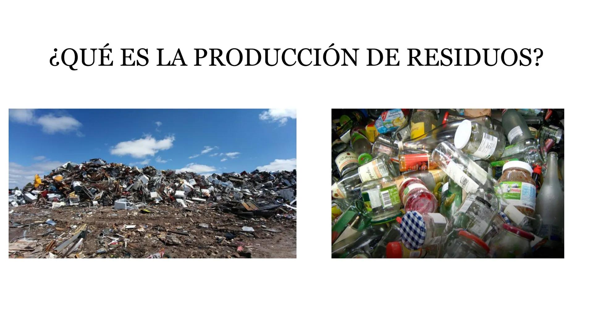 # PRODUCCIÓN DE RESIDUOS # ¿QUÉ ES LA PRODUCCIÓN DE RESIDUOS? # CONSECUENCIAS

Sobreexplotación de recursos naturales	Ocupación del espacio.