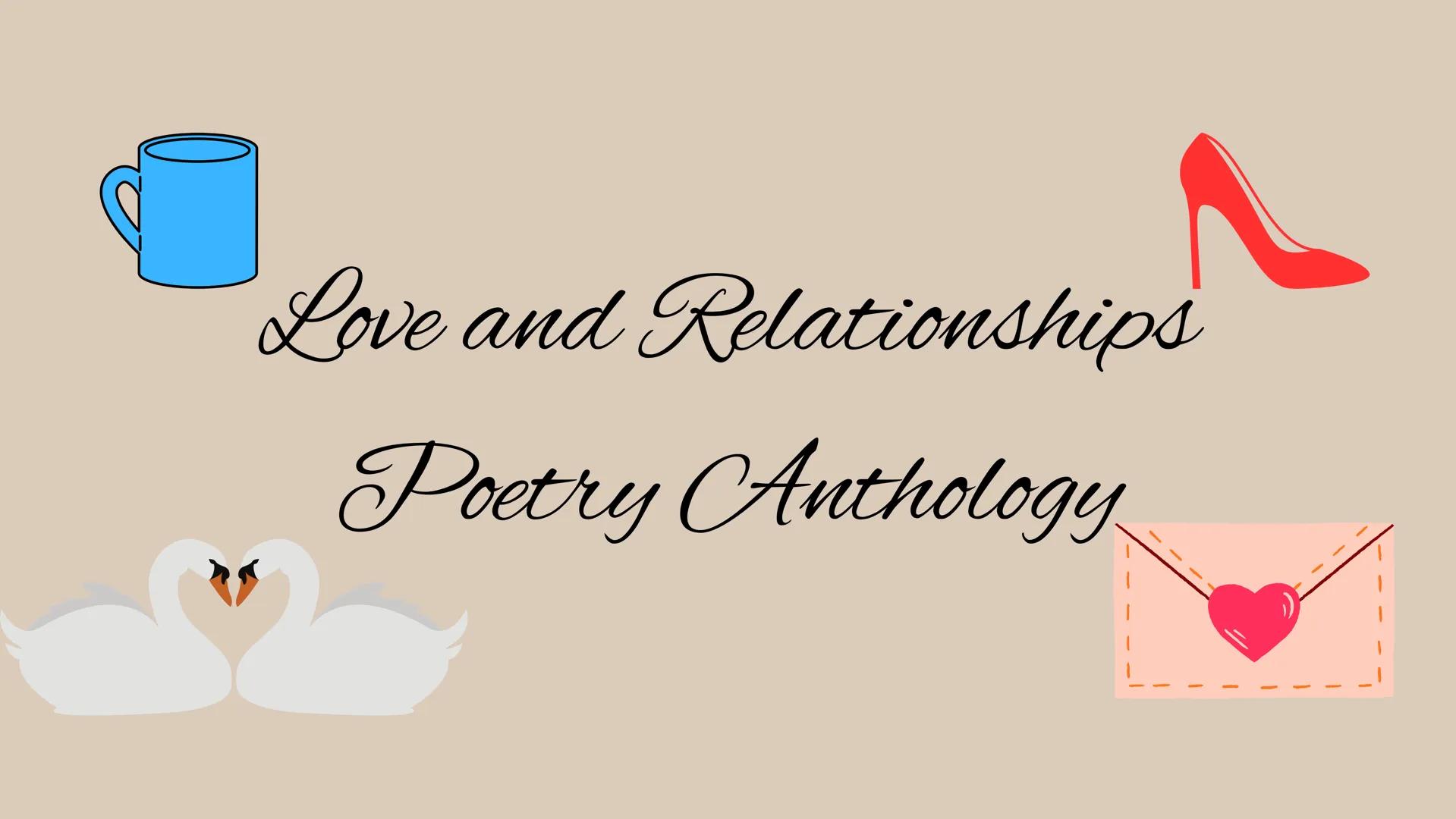 Love and Relationships
Poetry Anthology When We Two Parted
Love's Philosophy
Porphyria's Lover
Sonnet 29
Neutral Tones
The Farmer's Bride
Wa