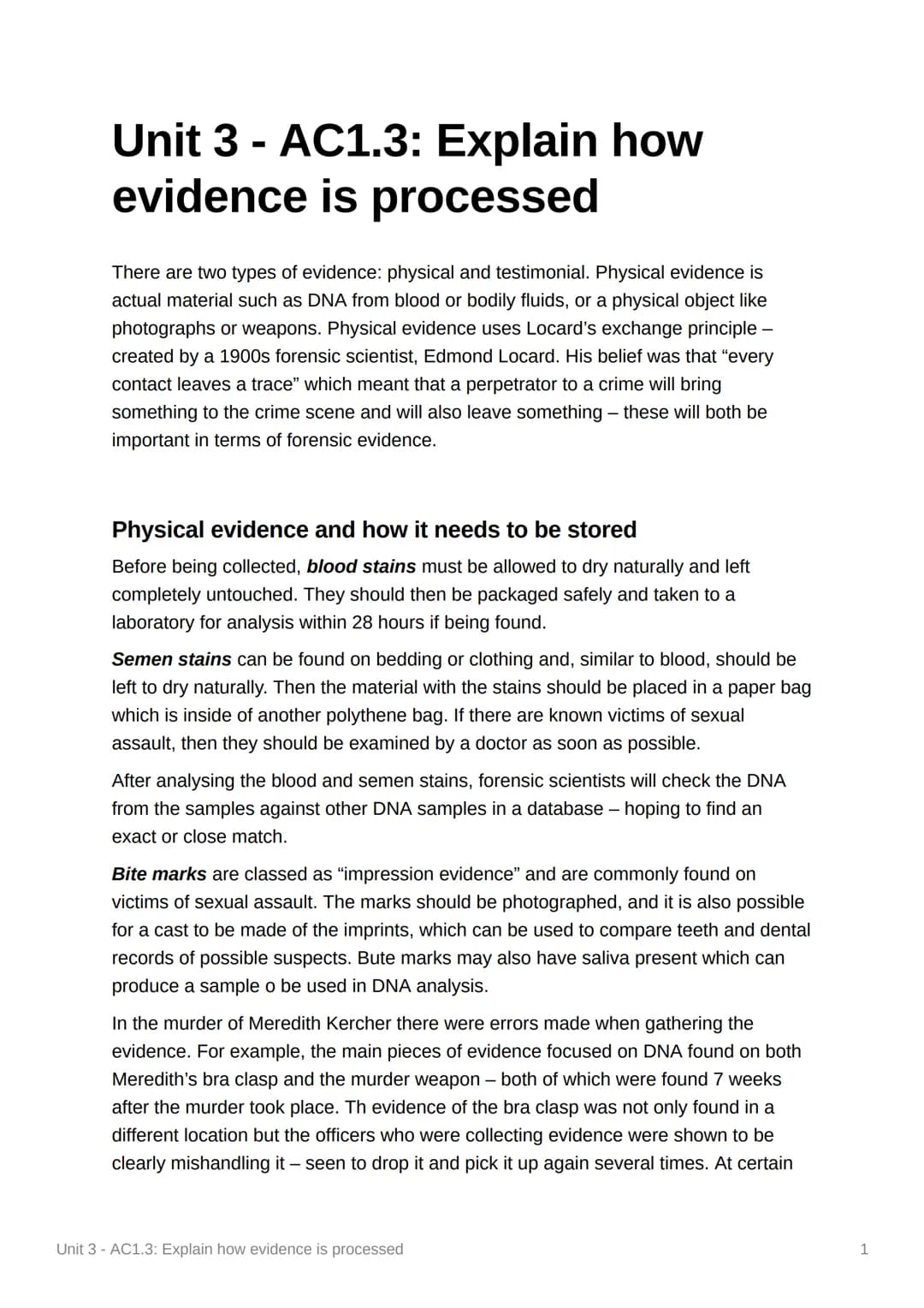 Unit 3-AC1.3: Explain how
evidence is processed
There are two types of evidence: physical and testimonial. Physical evidence is
actual mater