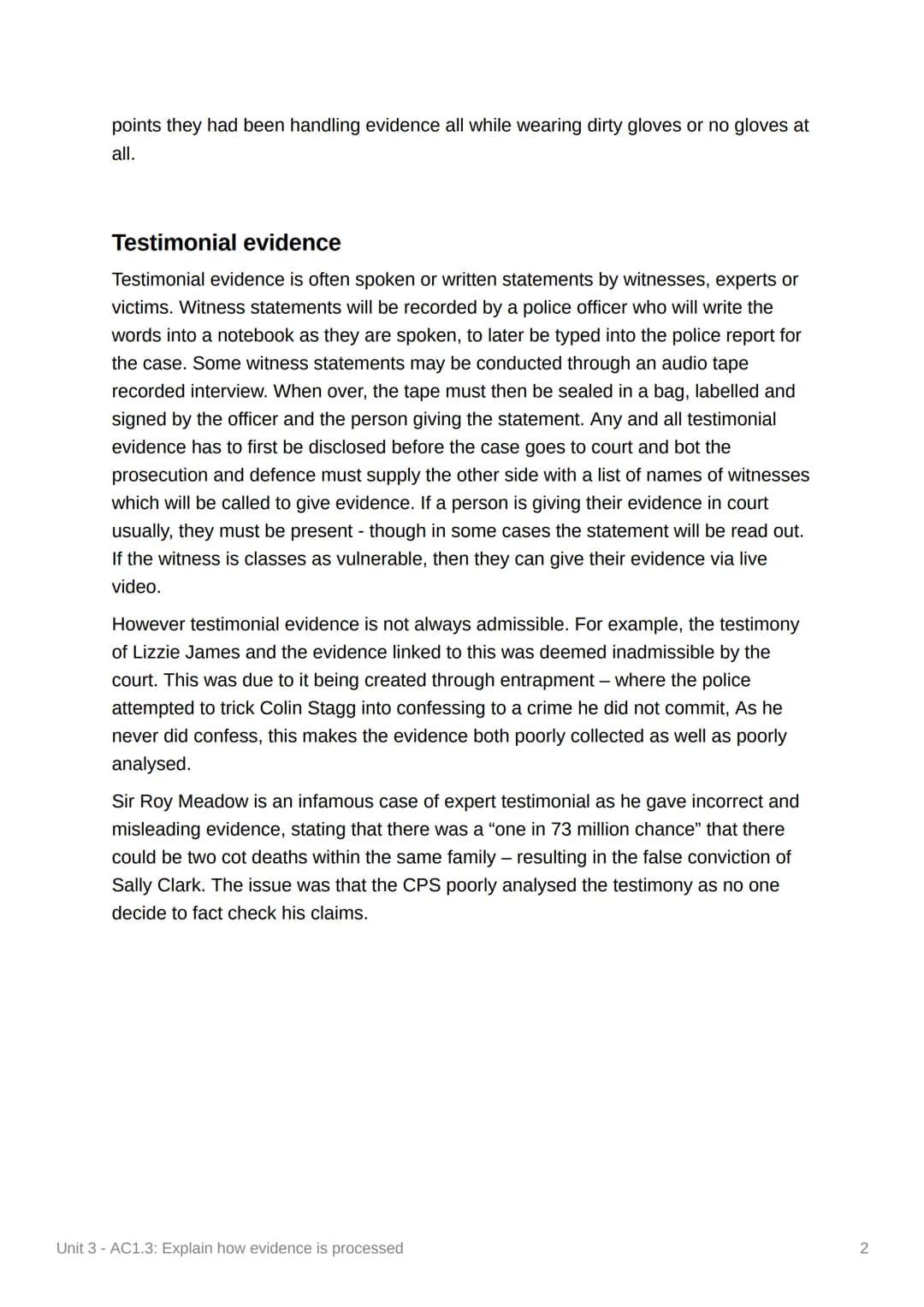Unit 3-AC1.3: Explain how
evidence is processed
There are two types of evidence: physical and testimonial. Physical evidence is
actual mater