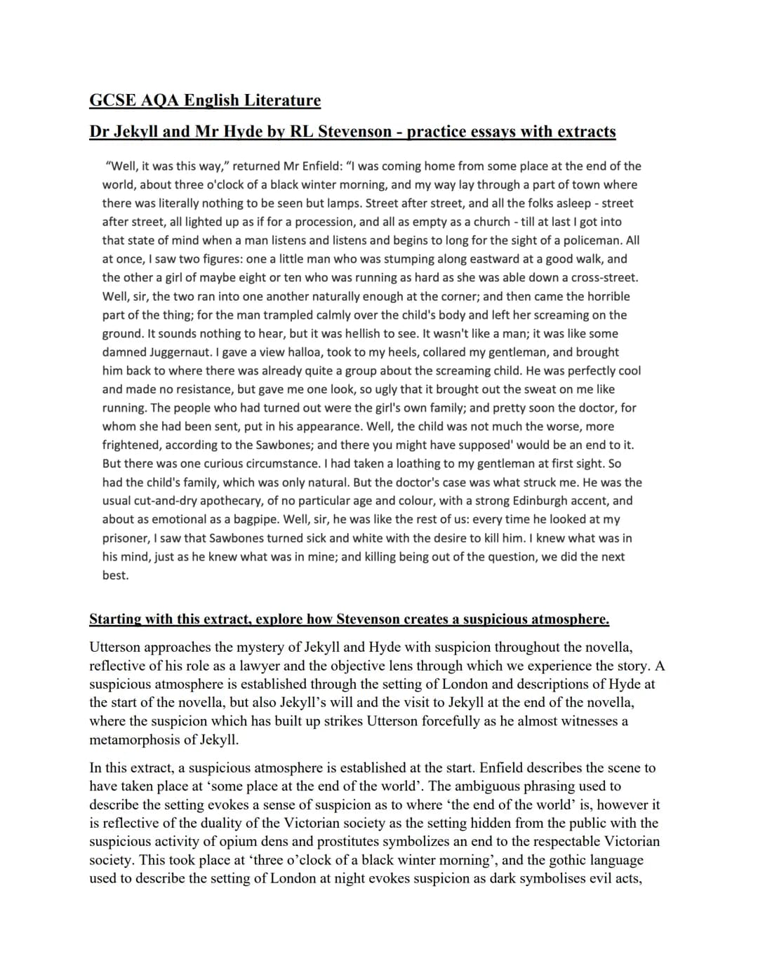 GCSE AQA English Literature
Dr Jekyll and Mr Hyde by RL Stevenson - practice essays with extracts
"Well, it was this way," returned Mr Enfie
