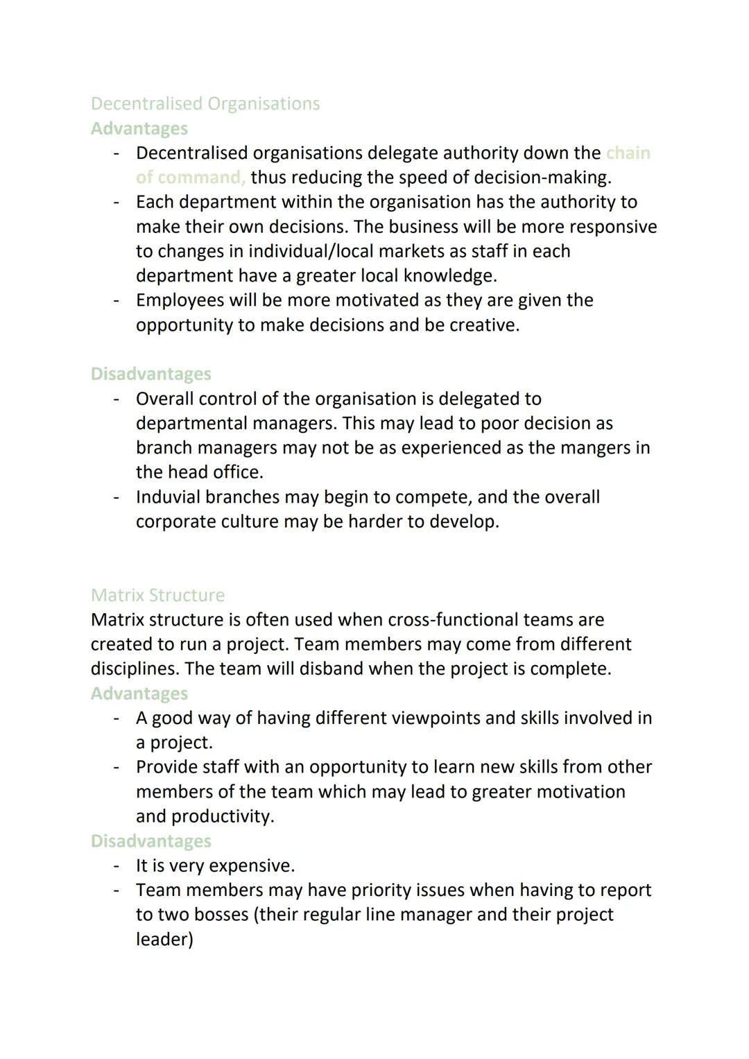 Tall Organisations
Advantages
More opportunities for promotion which can lead to greater
staff motivation.
Structures
Staff gain more suppor