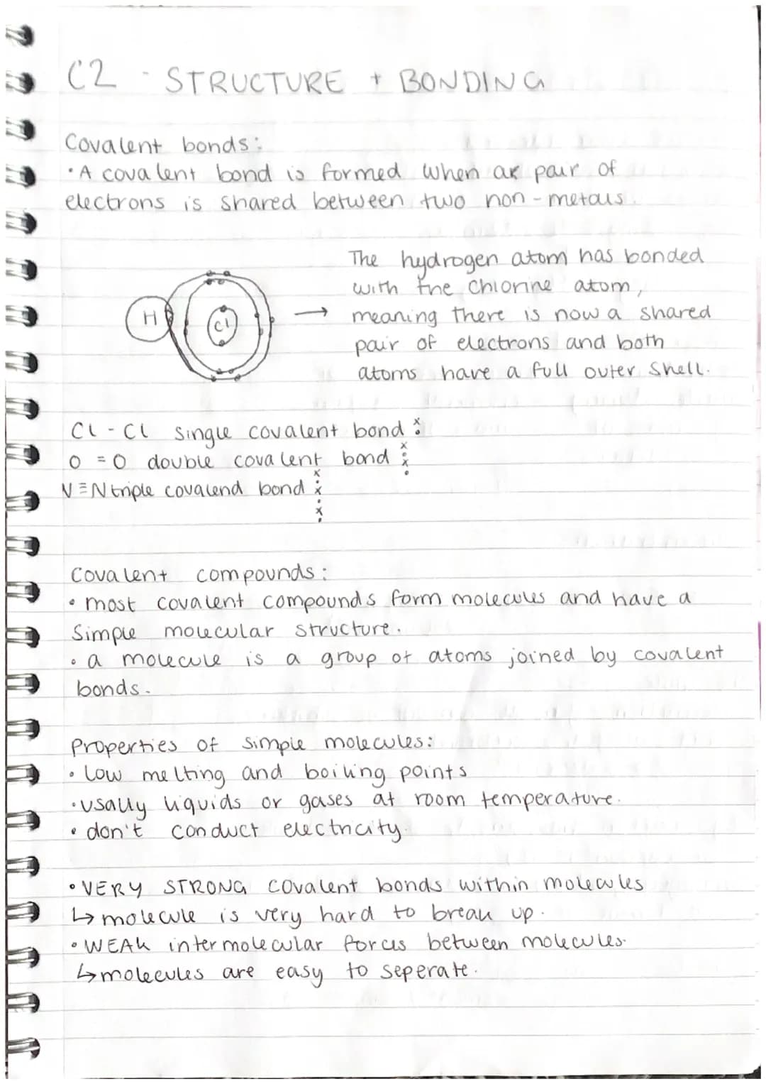 C2 STRUCTURE + BONDING
Covalent bonds:
• A covalent bond is formed when ak pair of
electrons is shared between two non-metais..
CL-Cl single