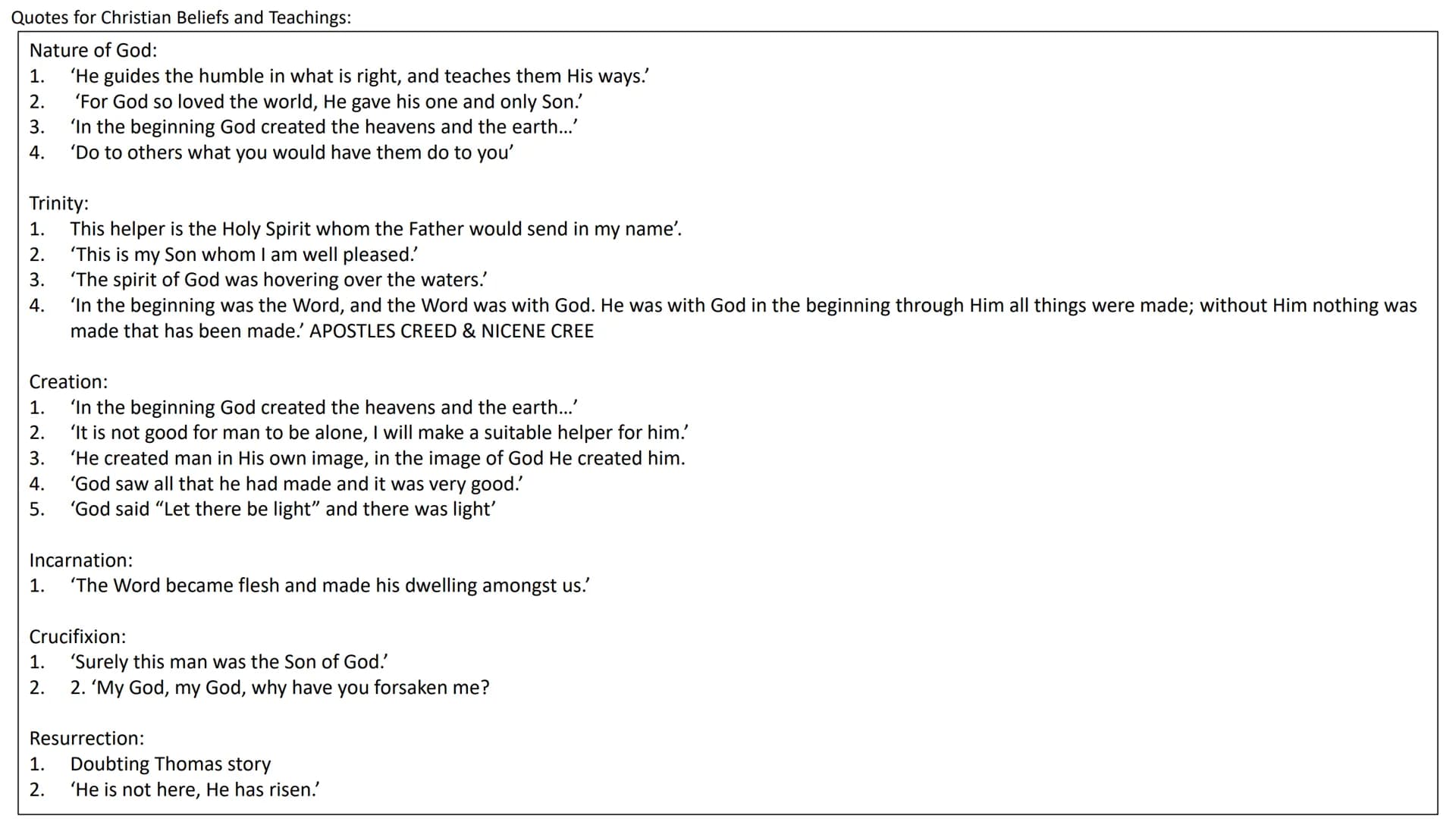 Nature of God:
God the Father - Christians believe that God is Omnipotent (all powerful) or Omniscient (all knowing) and Omnibenevolent (all