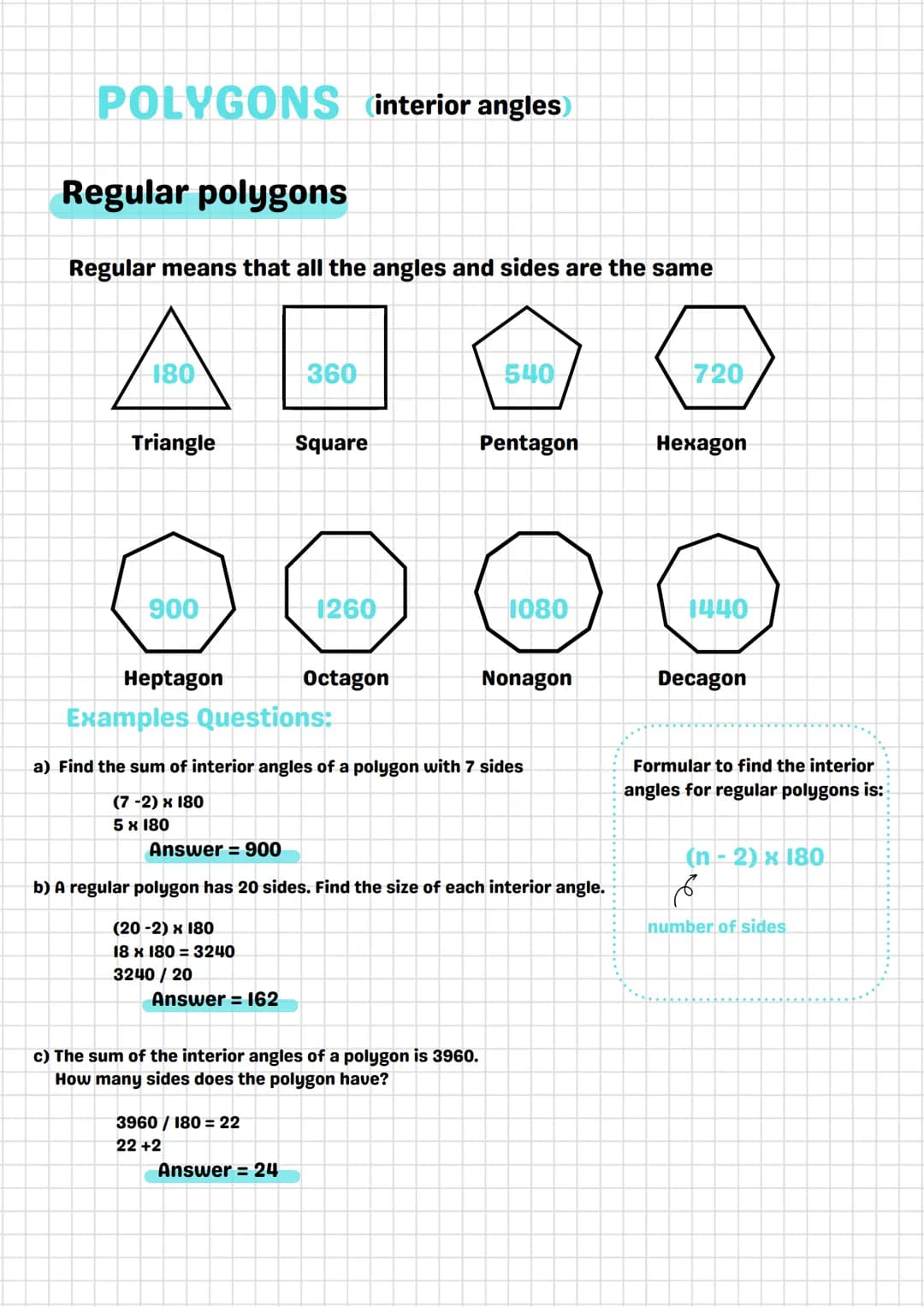 POLYGONS interior angles)
Regular polygons
Regular means that all the angles and sides are the same
180
Triangle
900
Answer = 162
360
Square