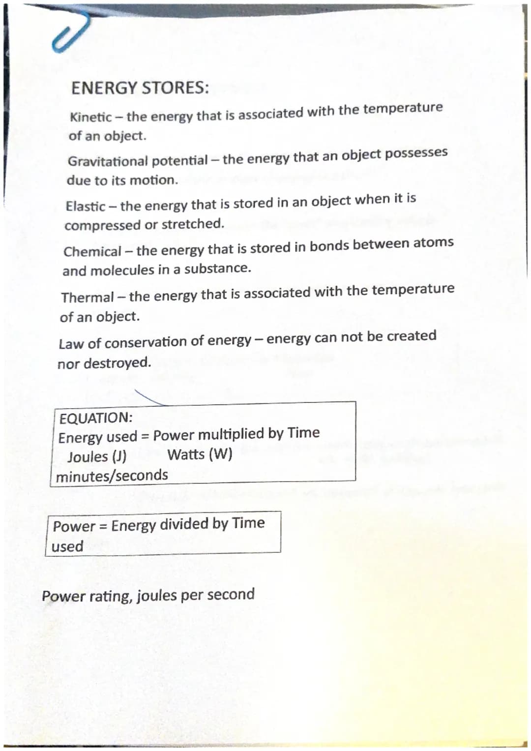 ENERGY STORES:
Kinetic - the energy that is associated with the temperature
of an object.
Gravitational potential - the energy that an objec