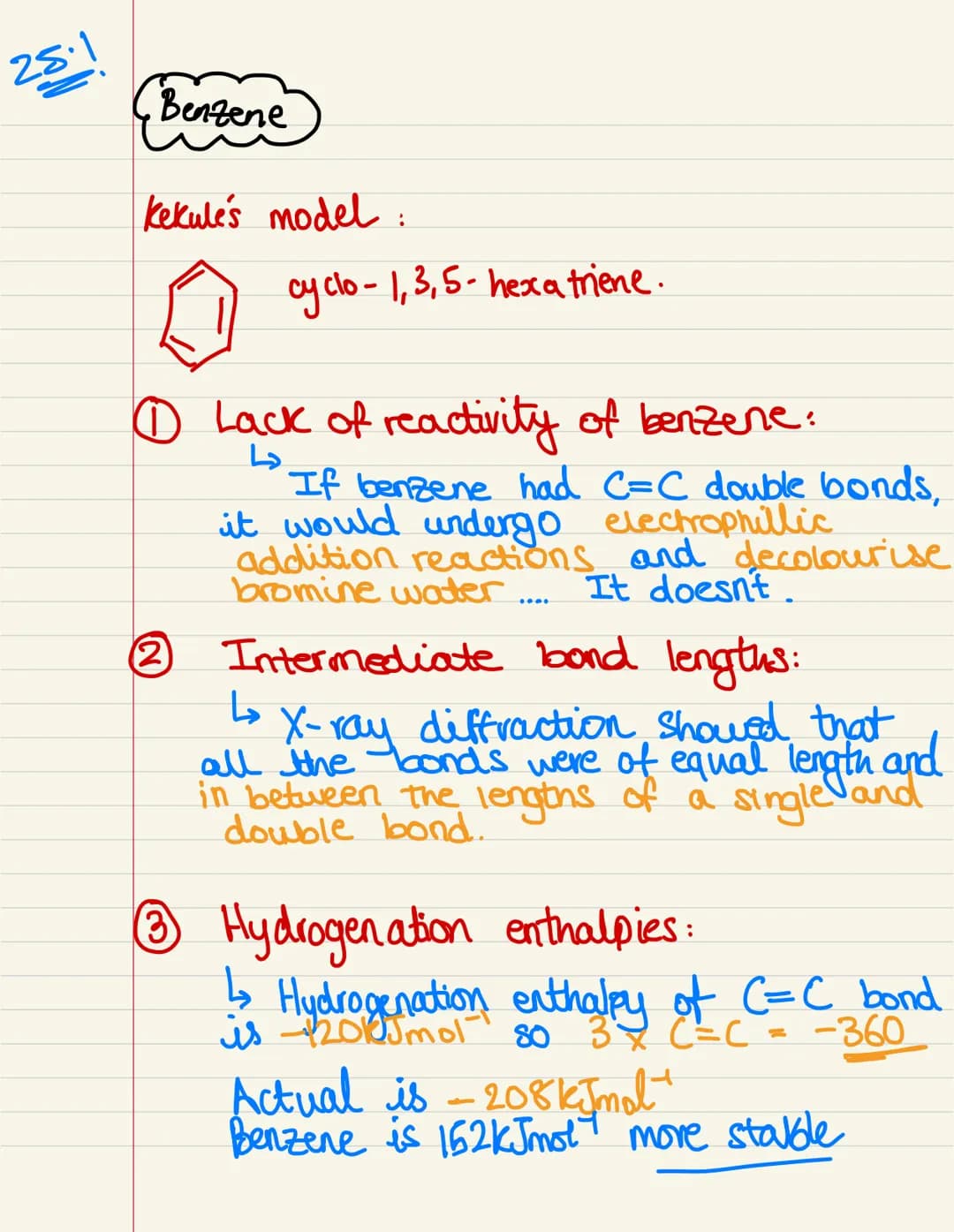 Benzene I
phenols! 25.1
Benzene
kekule's model
:
2
cyclo-1,3,5- hexa triene.
1) Lack of reactivity of benzene.
If benzene had C=C double bon