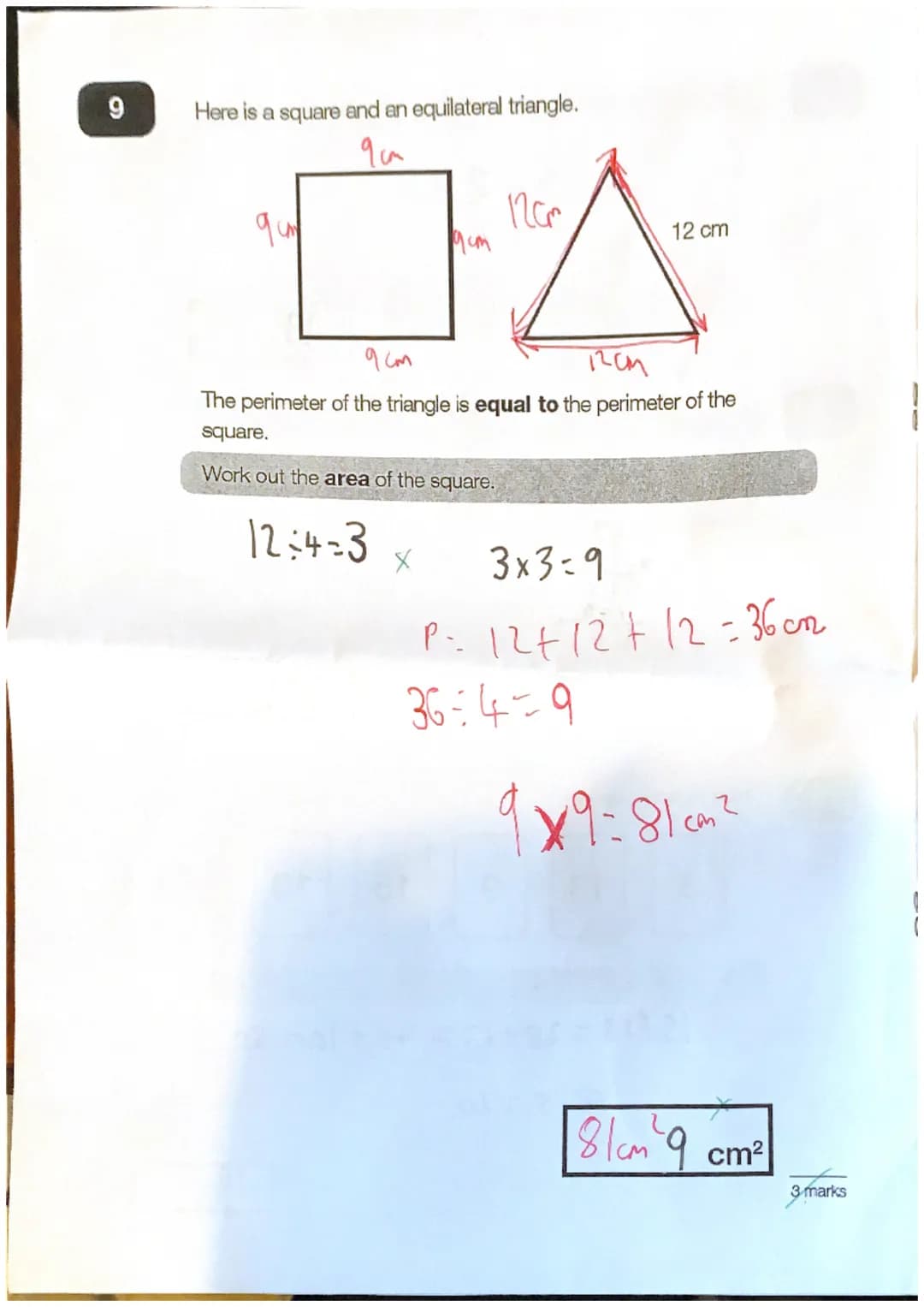 9
Here is a square and an equilateral triangle.
9cm
qu
12:4=3
19cm
X
пст
9cm
120M
The perimeter of the triangle is equal to the perimeter of