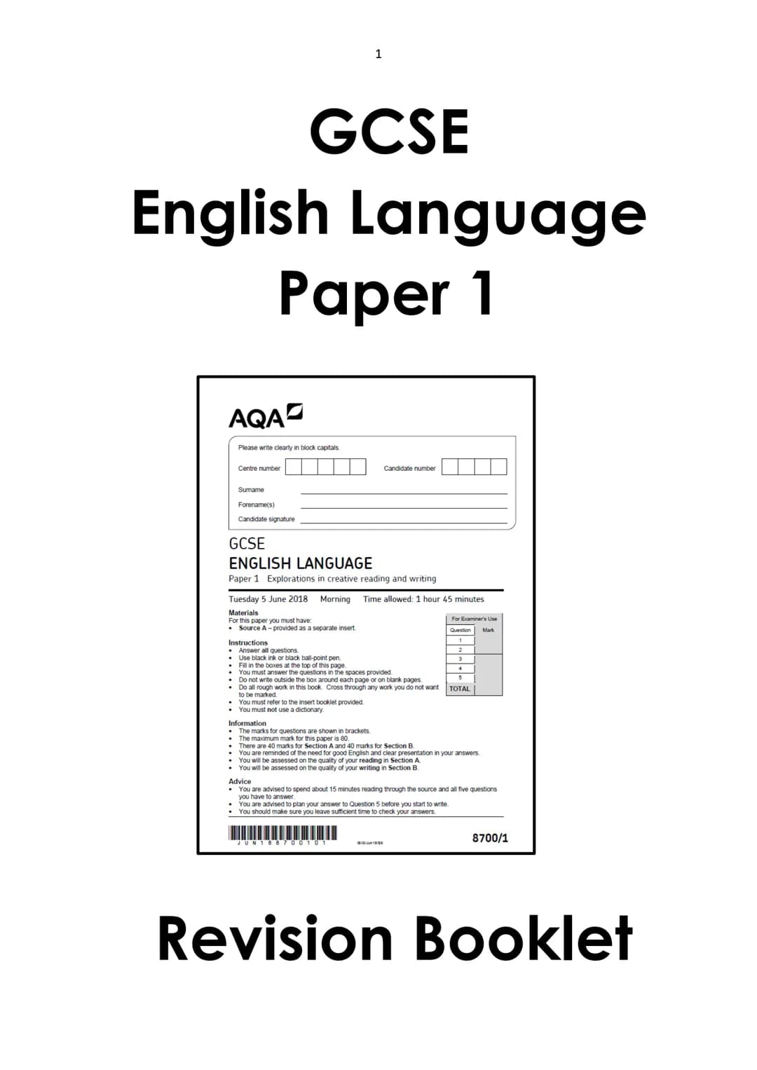 AQA
English Language
Paper 1
Please write clearly in block capitals.
Centre number
GCSE
Sumame
Forename(s)
Candidate signature
1
GCSE
ENGLIS