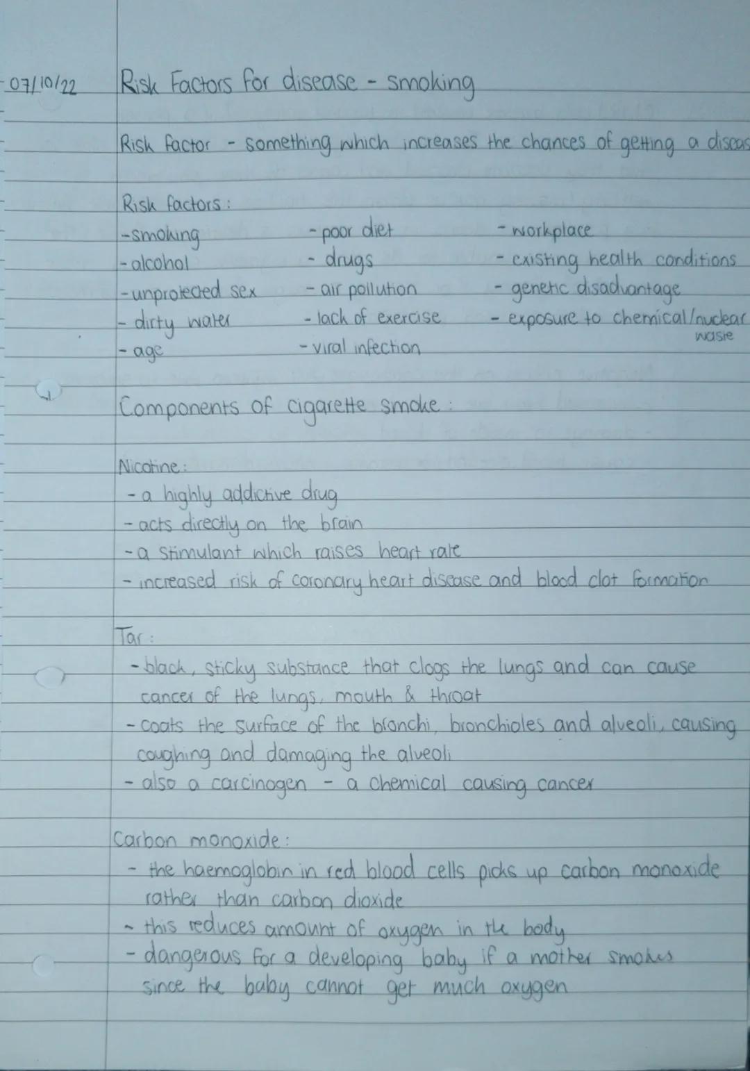 Risk Factors for disease - smoking

Risk factor something which increases the chances of getting a diseas

Risk factors:
-smoking - poor die