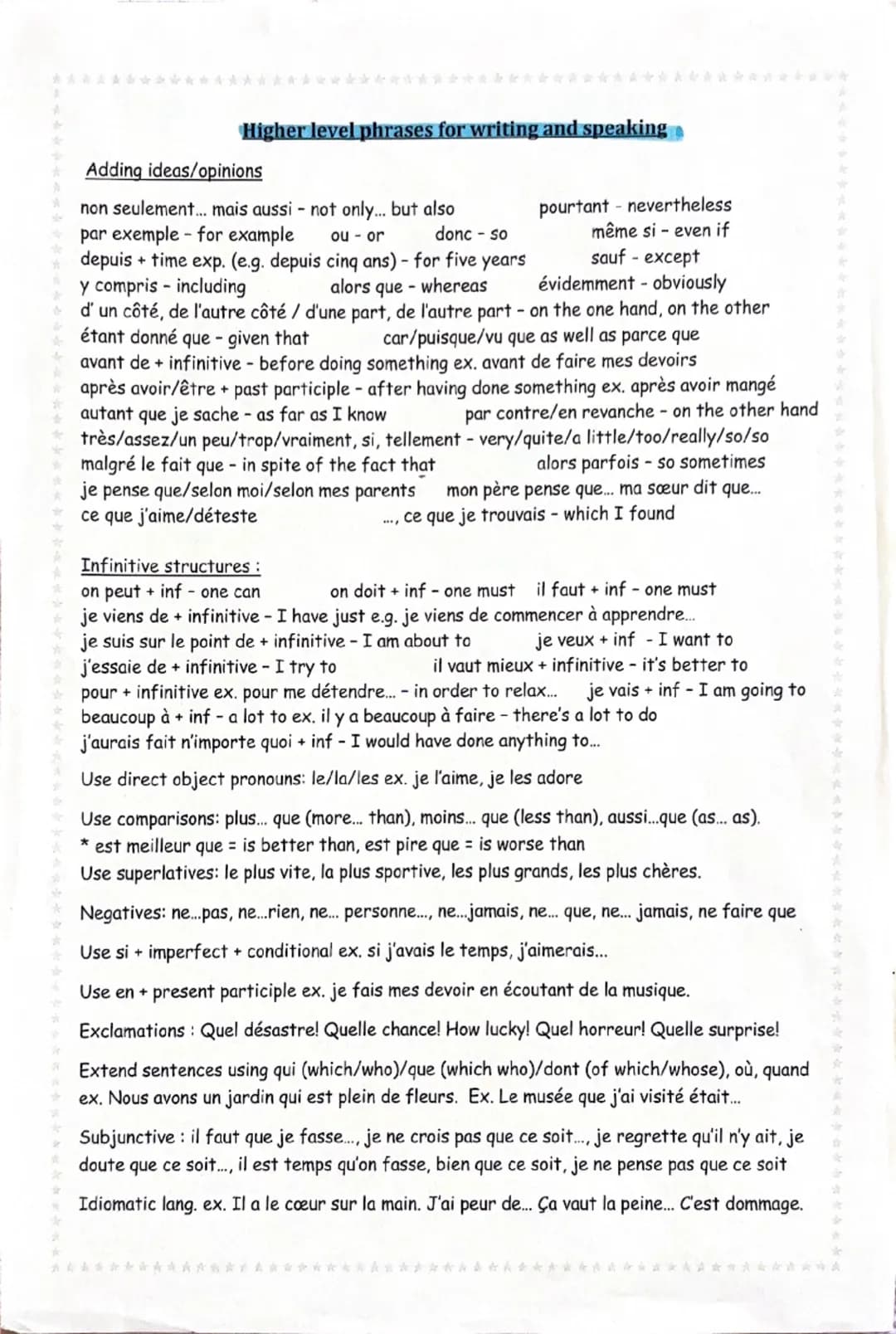 Higher level phrases for writing and speaking
Adding ideas/opinions
non seulement... mais aussi - not only... but also
pourtant - neverthele
