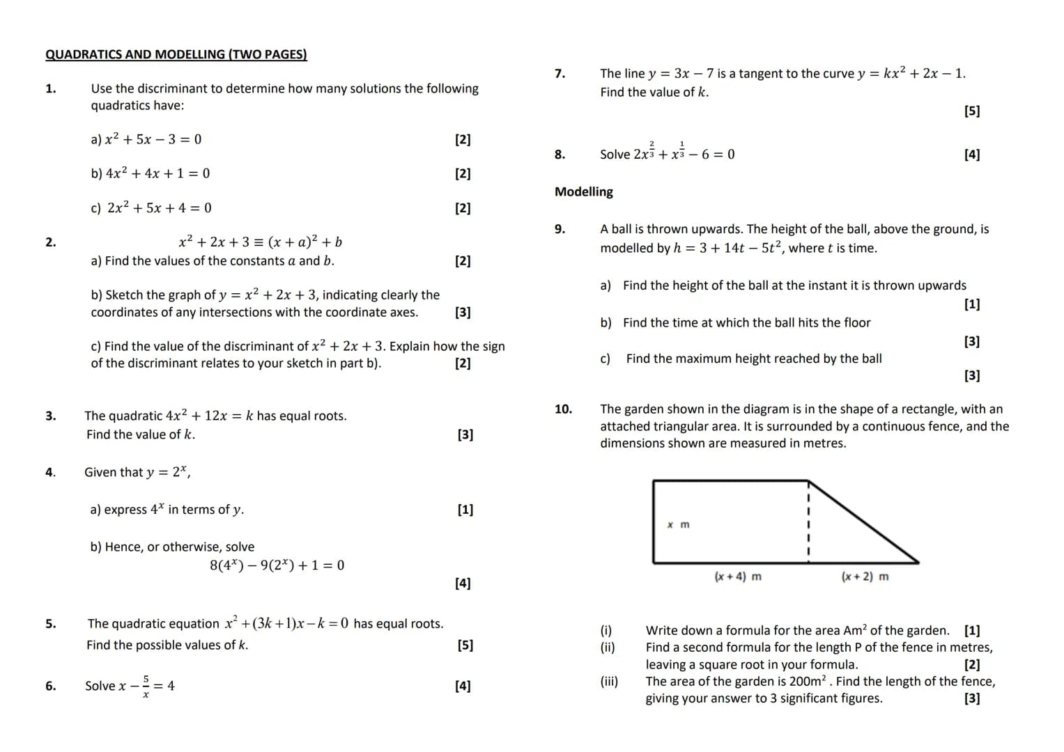 QUADRATICS AND MODELLING (TWO PAGES)
1.
2.
3.
4.
5.
6.
Use the discriminant to determine how many solutions the following
quadratics have:
a