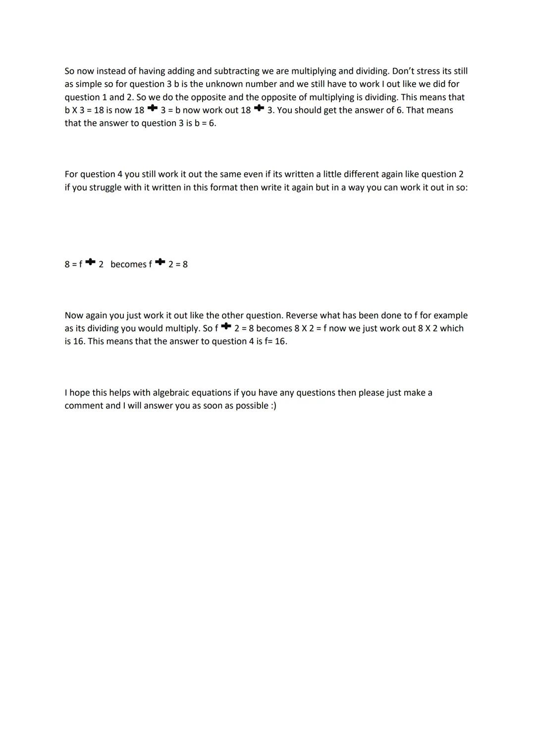 How to solve algebraic equations
(where there is only one unknown letter)
1.X +3 10
When being asked to solve the equations it really means 