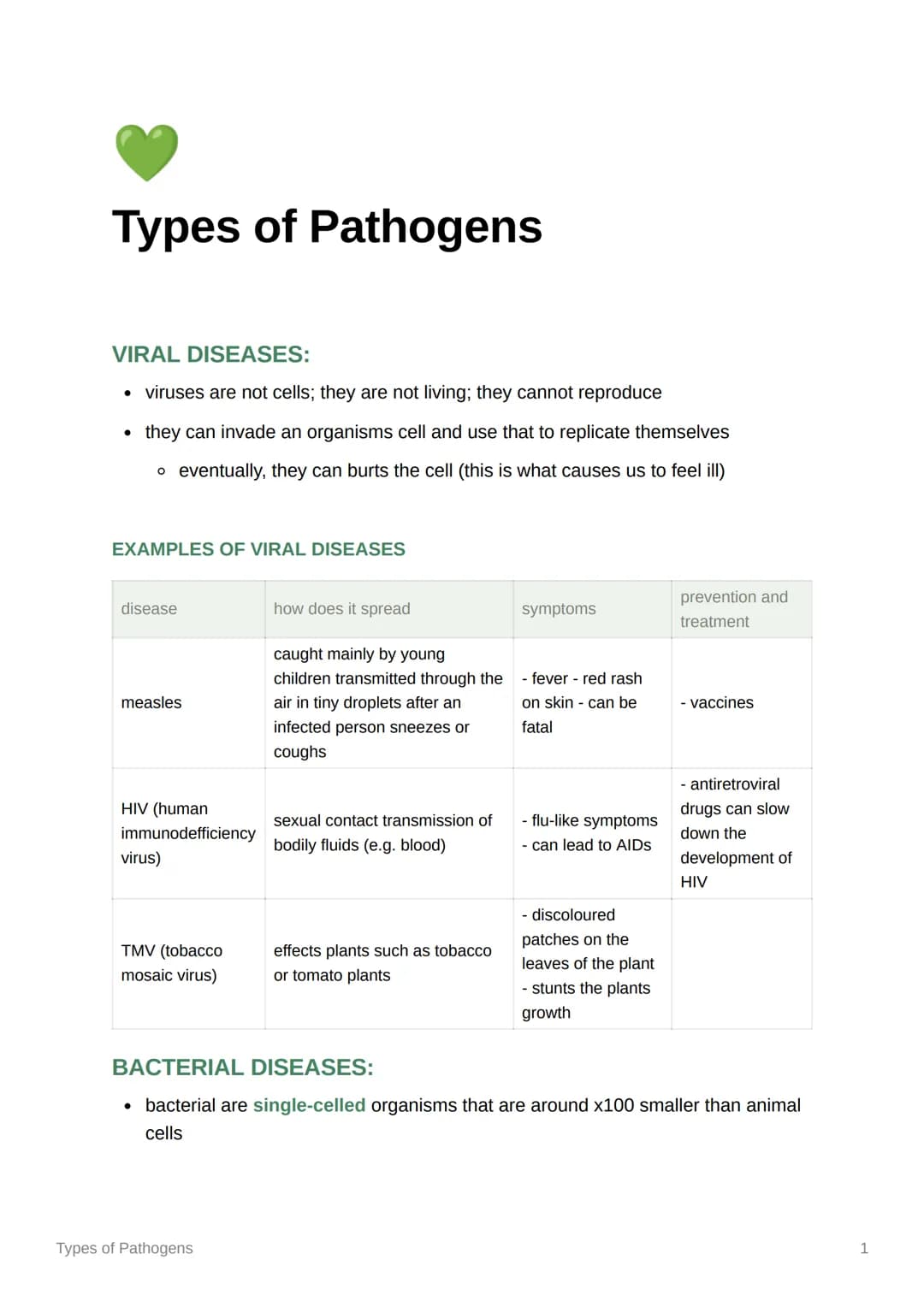 Types of Pathogens
VIRAL DISEASES:
• viruses are not cells; they are not living; they cannot reproduce
• they can invade an organisms cell a