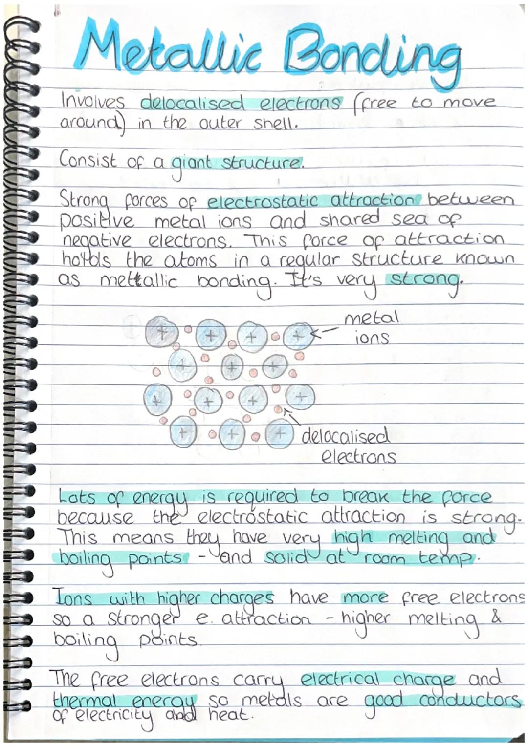 U
Metallic Bonding
Involves delocalised electrons (free to move
around in the outer shell.
Consist of a giant structure.
Strong forces of el