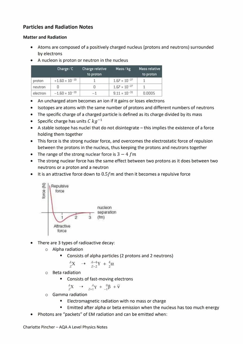 Particles and Radiation Notes
Matter and Radiation
Atoms are composed of a positively charged nucleus (protons and neutrons) surrounded
by e