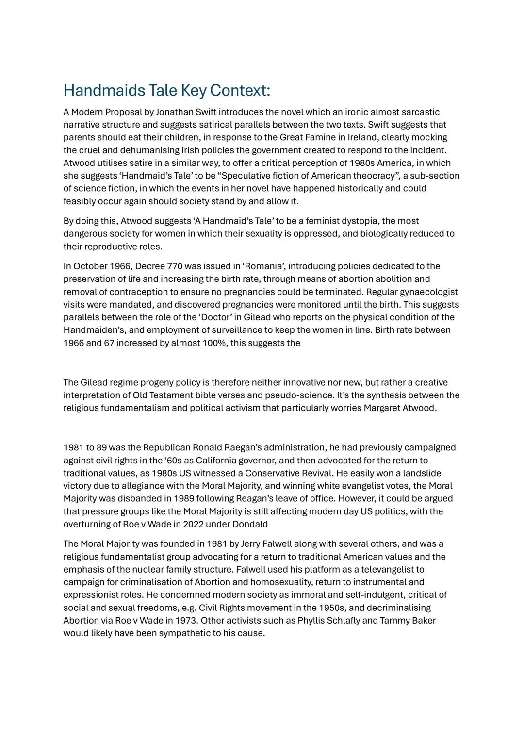 Handmaids Tale Key Context:
A Modern Proposal by Jonathan Swift introduces the novel which an ironic almost sarcastic
narrative structure an