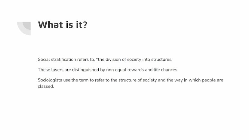 AQA
Sociology: Social
Stratification
: What is it?
Social stratification refers to, "the division of society into structures.
These layers a