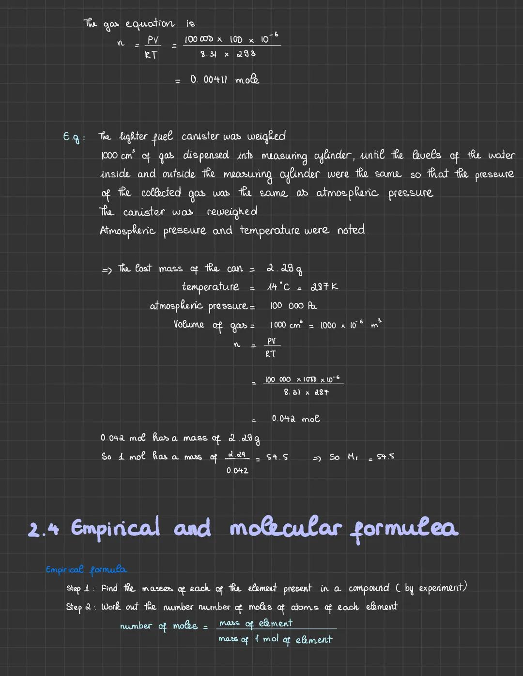 The gas equation is
PV
RT
Eg:
n
=
100 000 x 100 x 10
8.31 x 293
0.00411 mole
The lighter fuel
canister was weighed
1000 cm³ of gas dispensed
