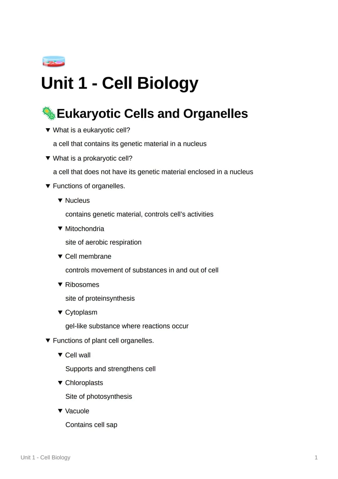 Unit 1-Cell Biology
Eukaryotic Cells and Organelles
▾ What is a eukaryotic cell?
a cell that contains its genetic material in a nucleus
What