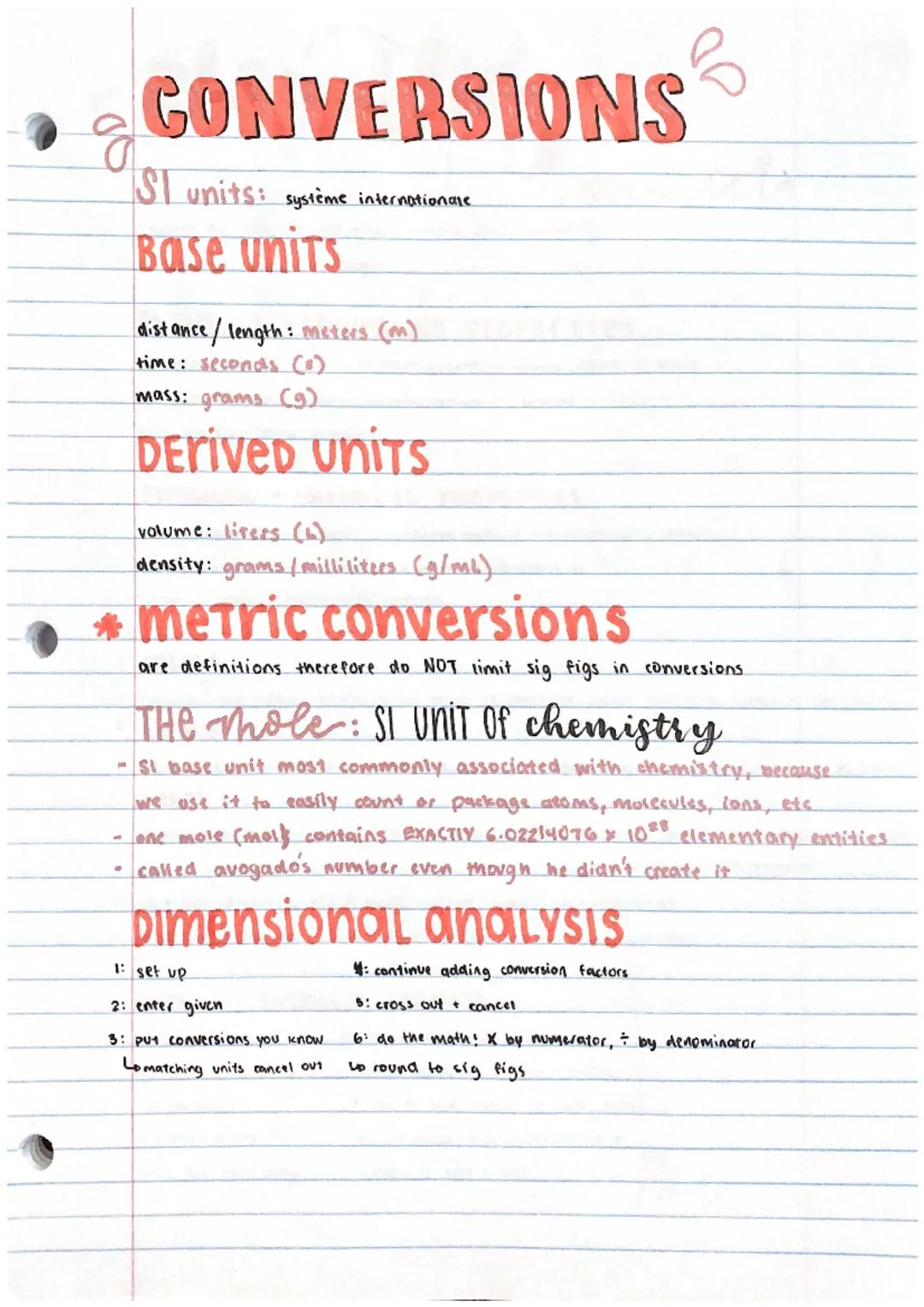 # CONVERSIONS

SI units: système internationare

## Base units

distance/length: meters (m)
time: seconds (8)
mass: grams (9)

## DERIVED UN