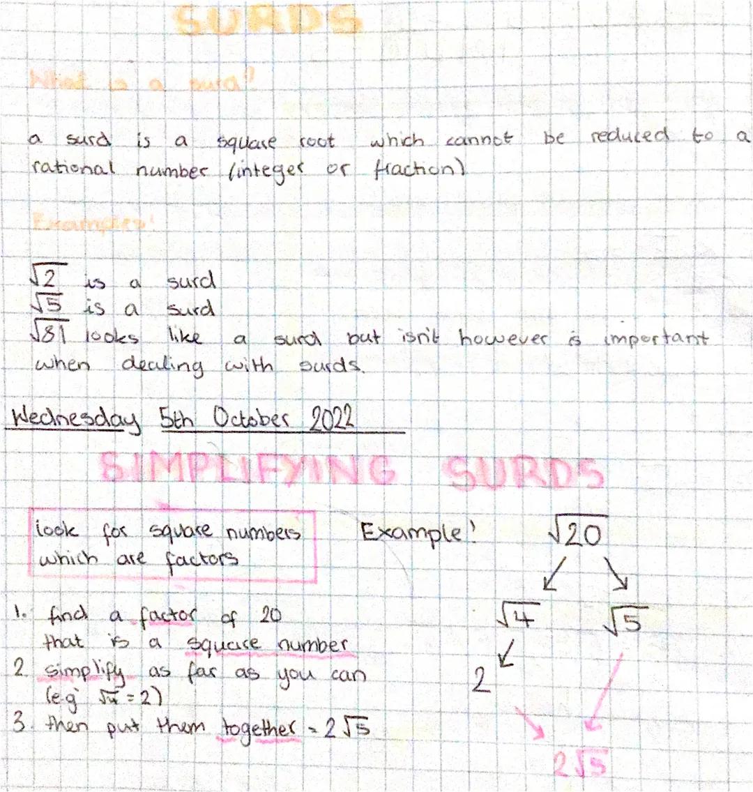 surd is
square root
rational number (integer or fraction)
a
√5 is a
√81 looks
when dealing with surds.
Wednesday 5th October 2022
surd
Surd
