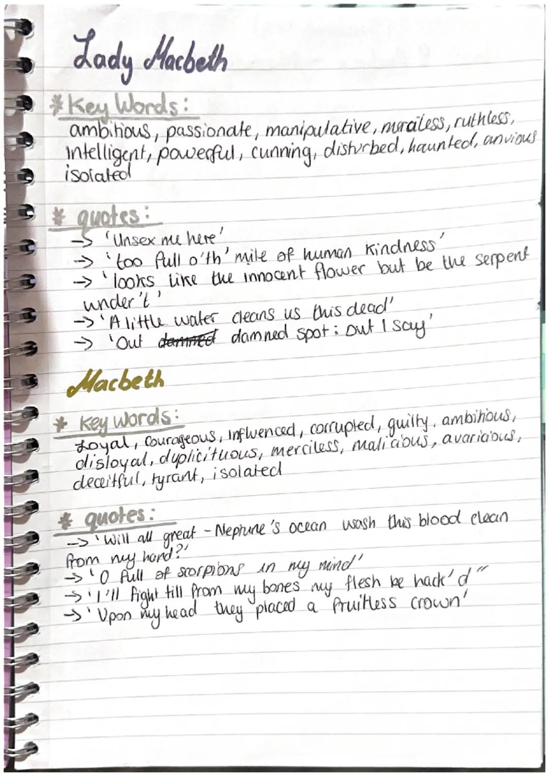 3
Lady Macbeth
*Key Words:
ambitious, passionate, manipulative, muraless, ruthless,
intelligent, powerful, cunning, disturbed, haunted, anvi
