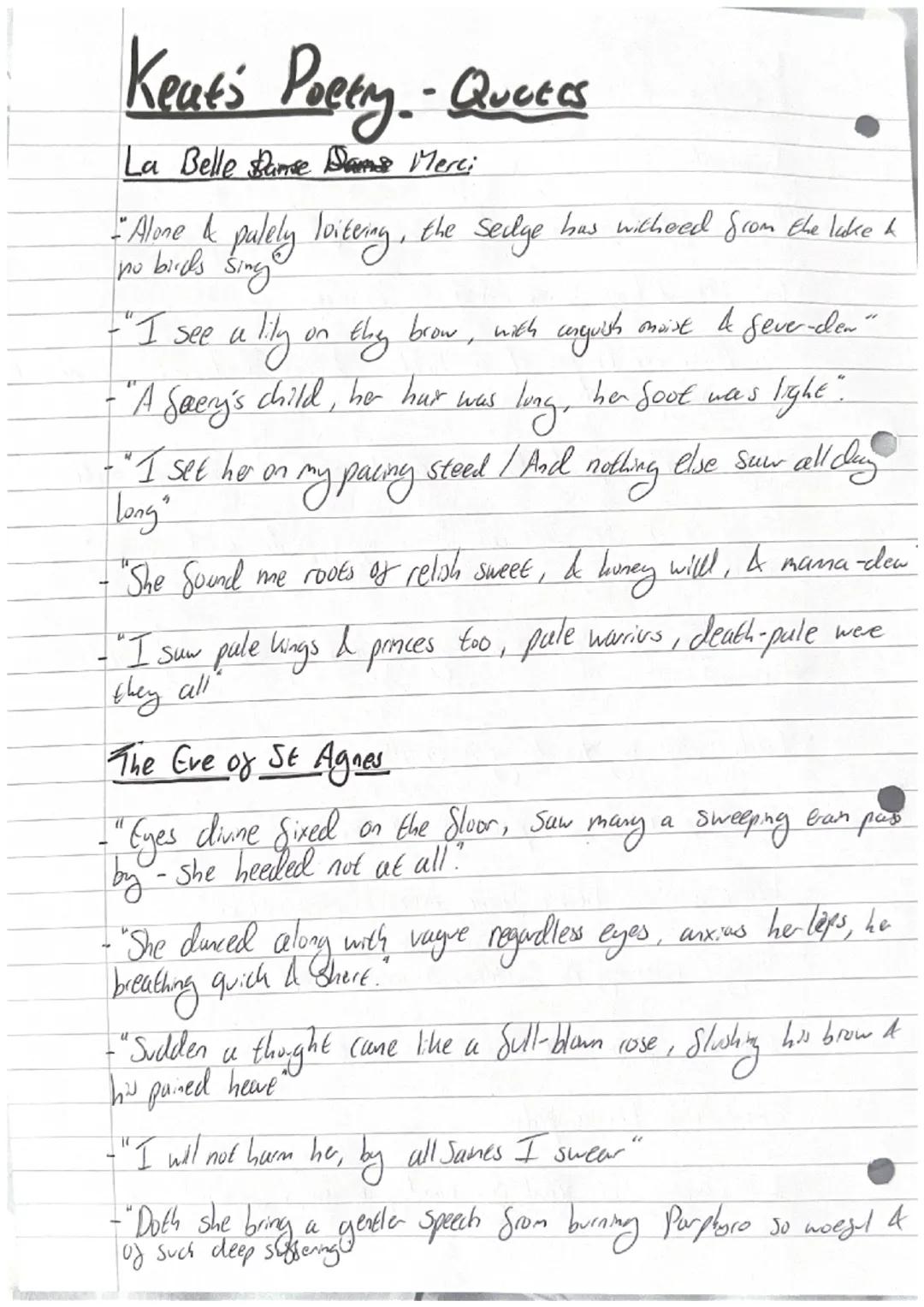 # Keats Poetry - Quotes

Isabella

-"But her full shape world all his seeing fill"

- "brew, like a lusty Slower in June's Curess"

-" for t