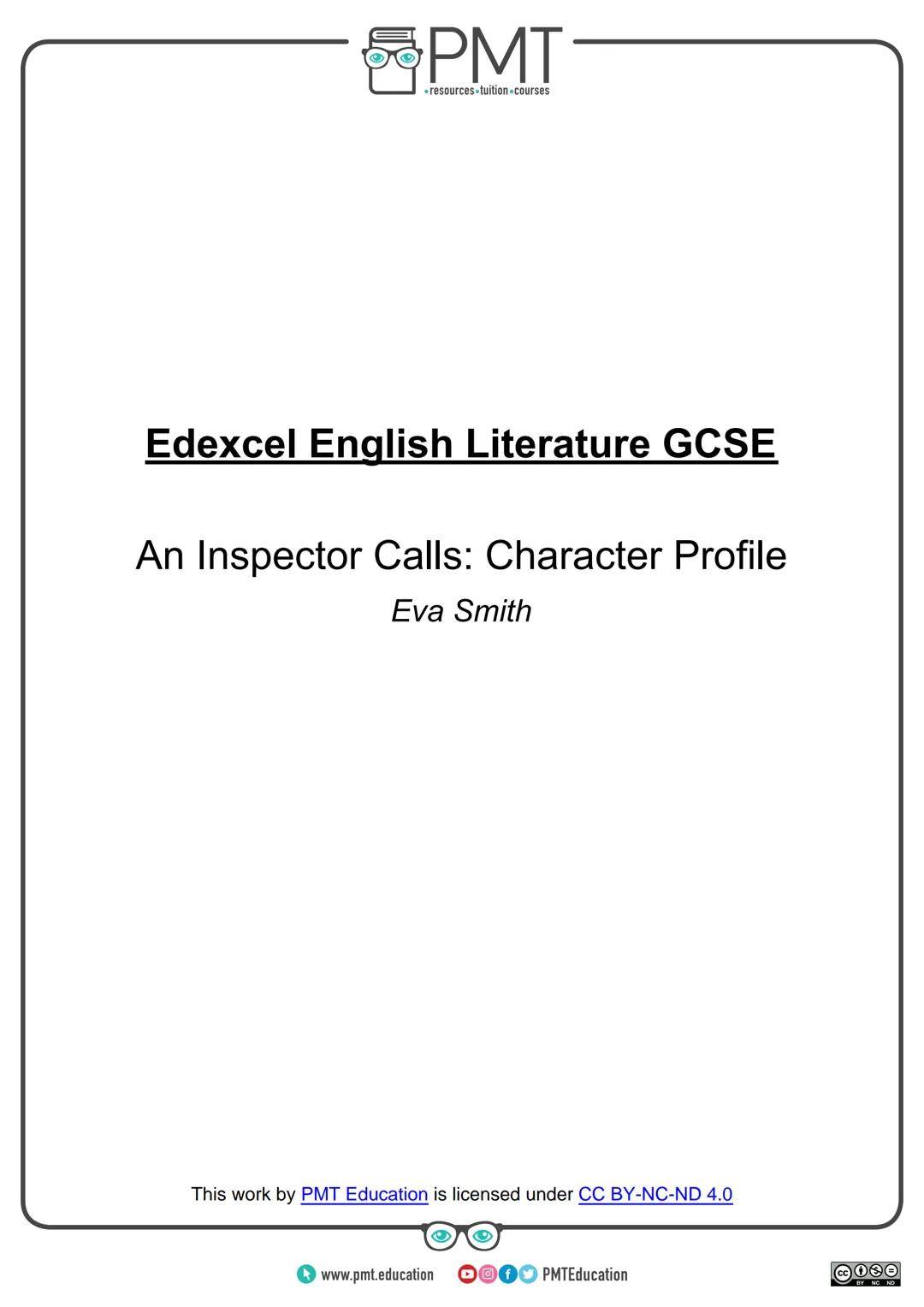 PMT
-resources-tuition-courses

# Edexcel English Literature GCSE

## An Inspector Calls: Character Profile

*Eva Smith*

This work by PMT E