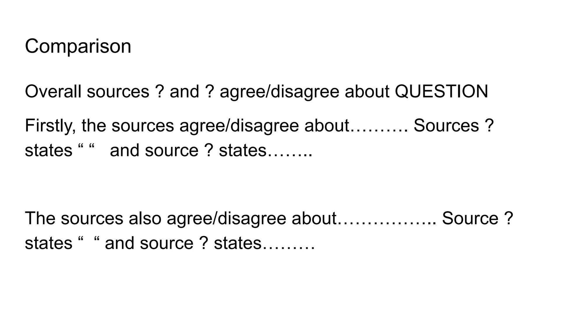 History Question How to How fully-explain
Source ? explains QUESTION fairly well
The source states' which accurately explains
The source als