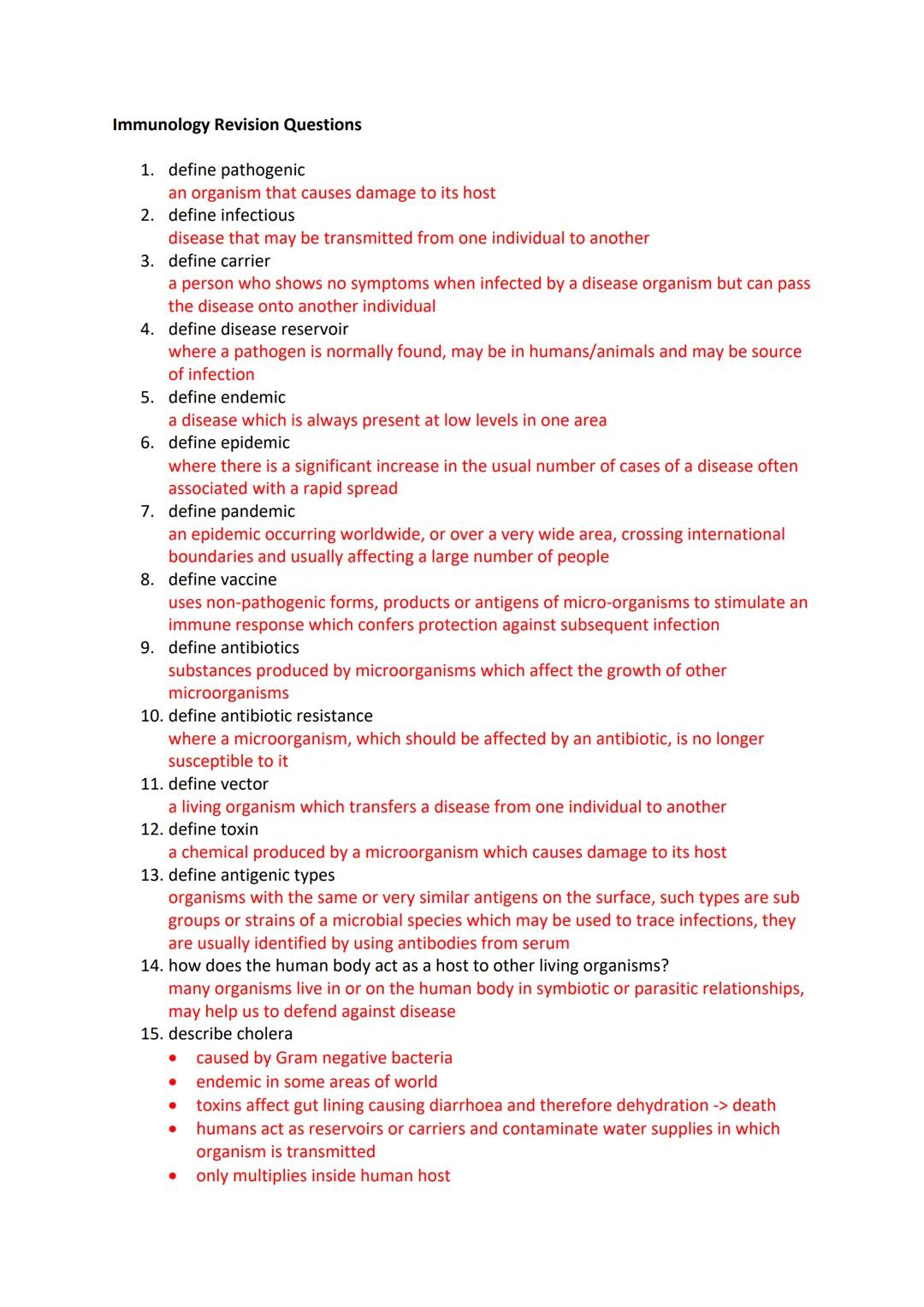 Immunology Revision Questions
1. define pathogenic
an organism that causes damage to its host
2. define infectious
disease that may be trans