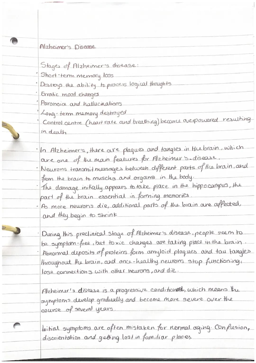 Alzheimer's Disease
Stages of Alzheimer's disease:
•Short-term
.
memory
loss
Destroys the ability to process logical thoughts.
Erratic mood 
