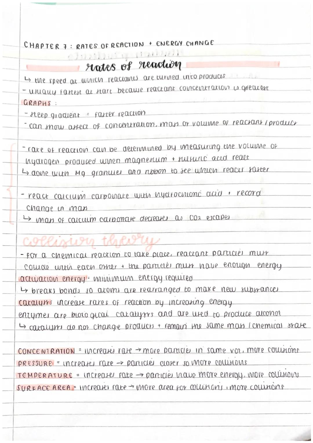 CHAPTER 7: RATES OF REACTION + ENERGY CHANGE
rates of reaction
↳ the speed at which reactants are turned into products
- usuany fastest at s