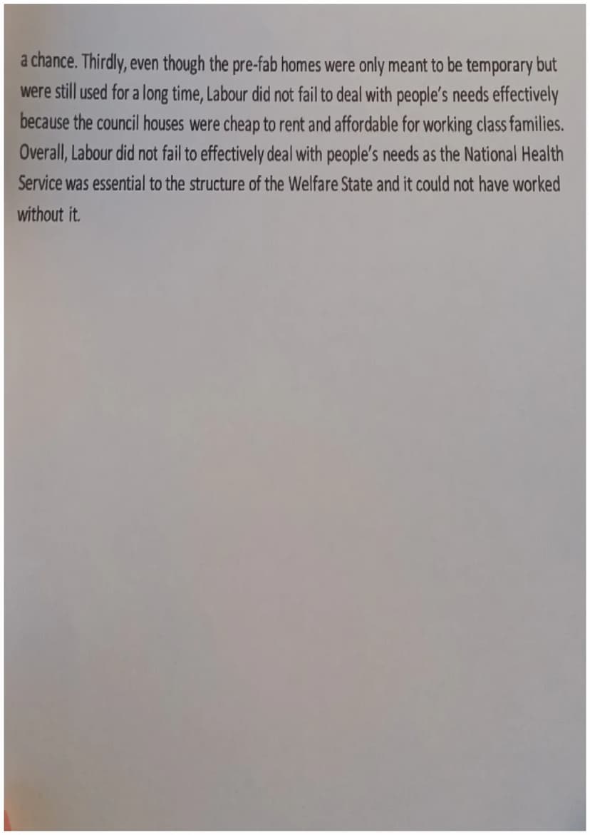 Issue 6 Essay
Q: "The social reforms of the Labour Government 1945-51 failed to deal
effectively with the needs of the people." How valid is